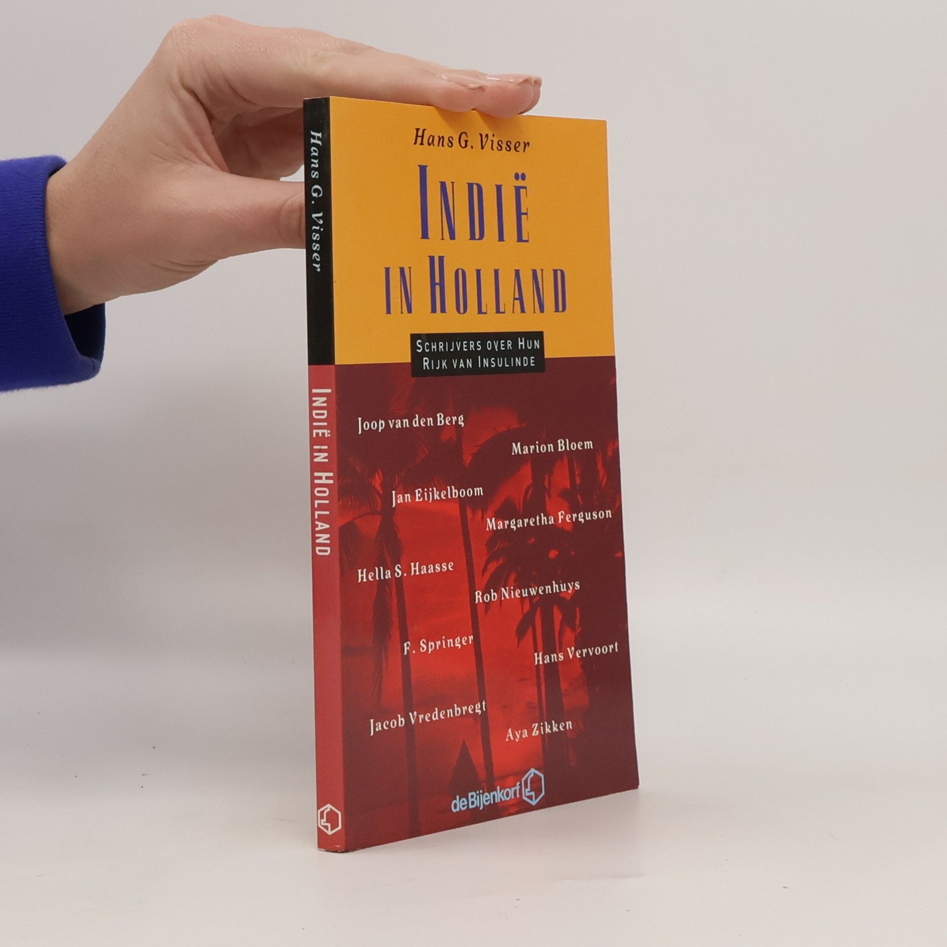 Indië in Holland. Schrijvers over hun rijk van Insulinde
