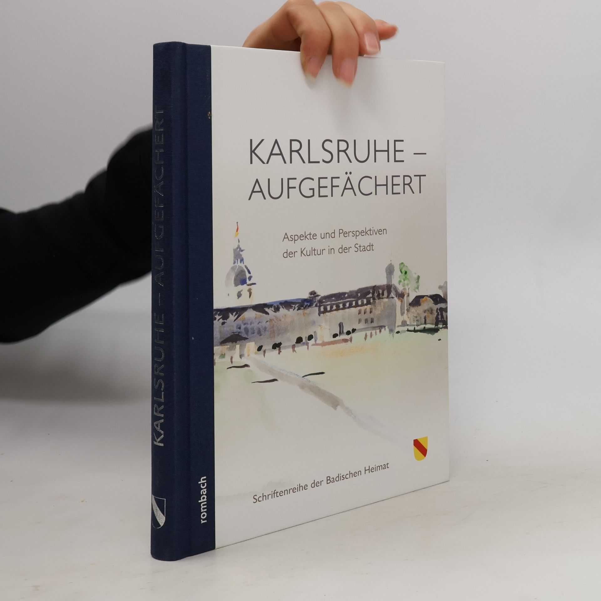 Werner Heinrich Hauss Schriftenreihe der Badischen Heimat: Karlsruhe - aufgefächert