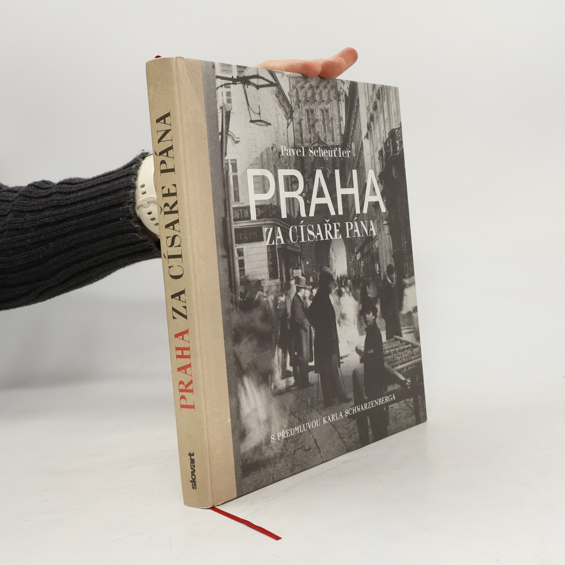 Praha za císaře pána. Staré fotografie vyprávějí