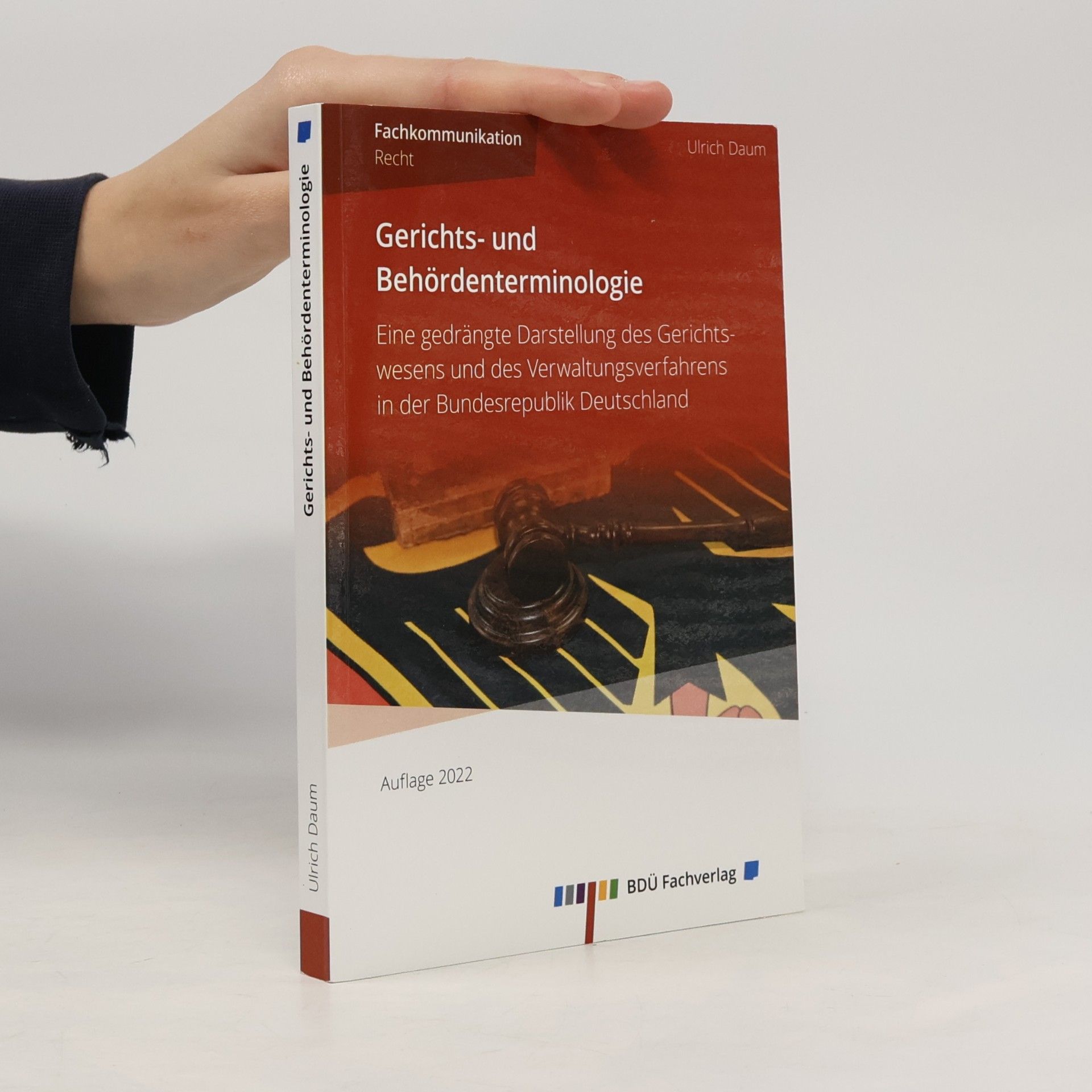 Gerichts- und Behördenterminologie 2022: Eine gedrängte Darstellung des Gerichtswesens und des Verwaltungsverfahrens in der Bundesrepublik Deutschland