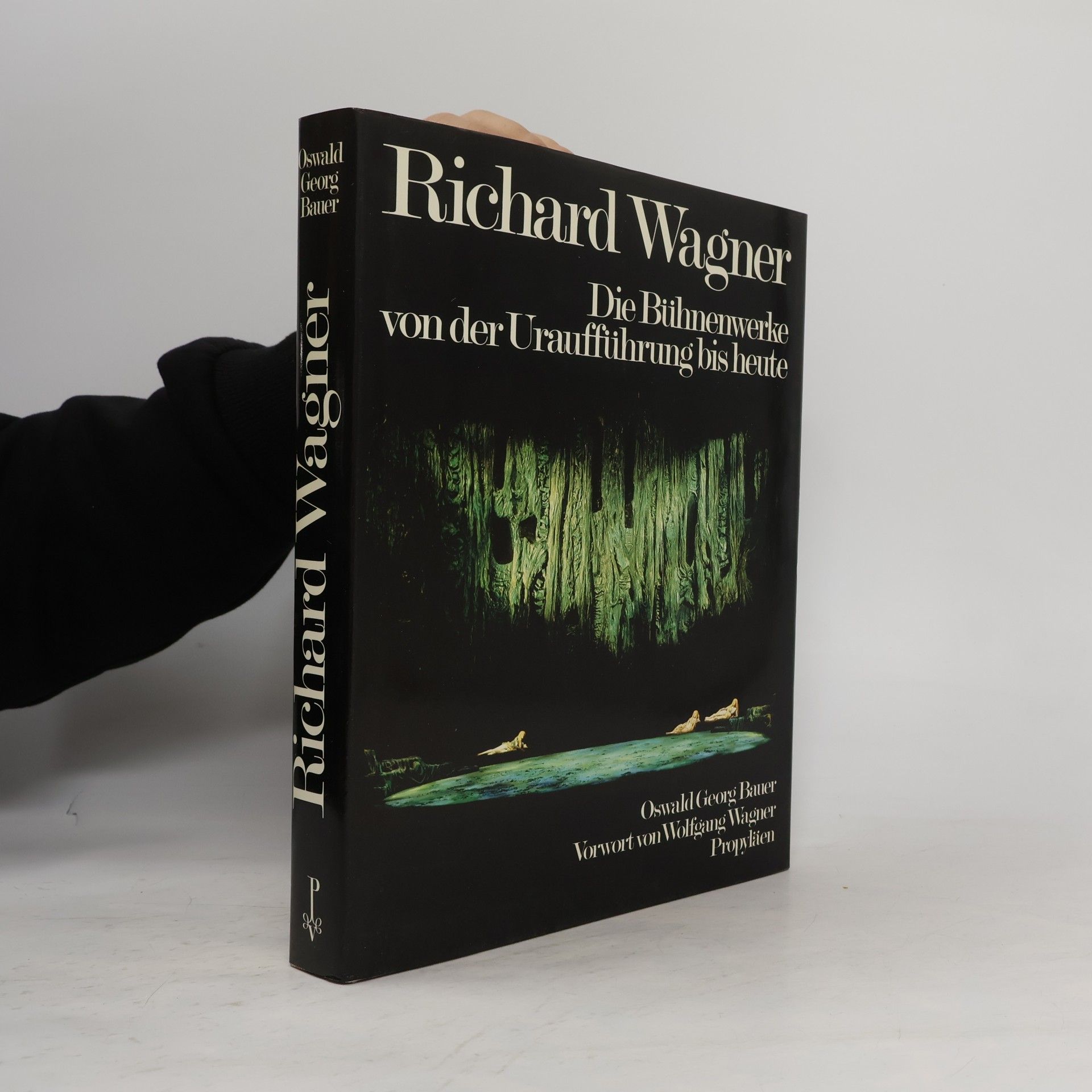 Richard Wagner, die Bühnenwerke von der Uraufführung bis heute