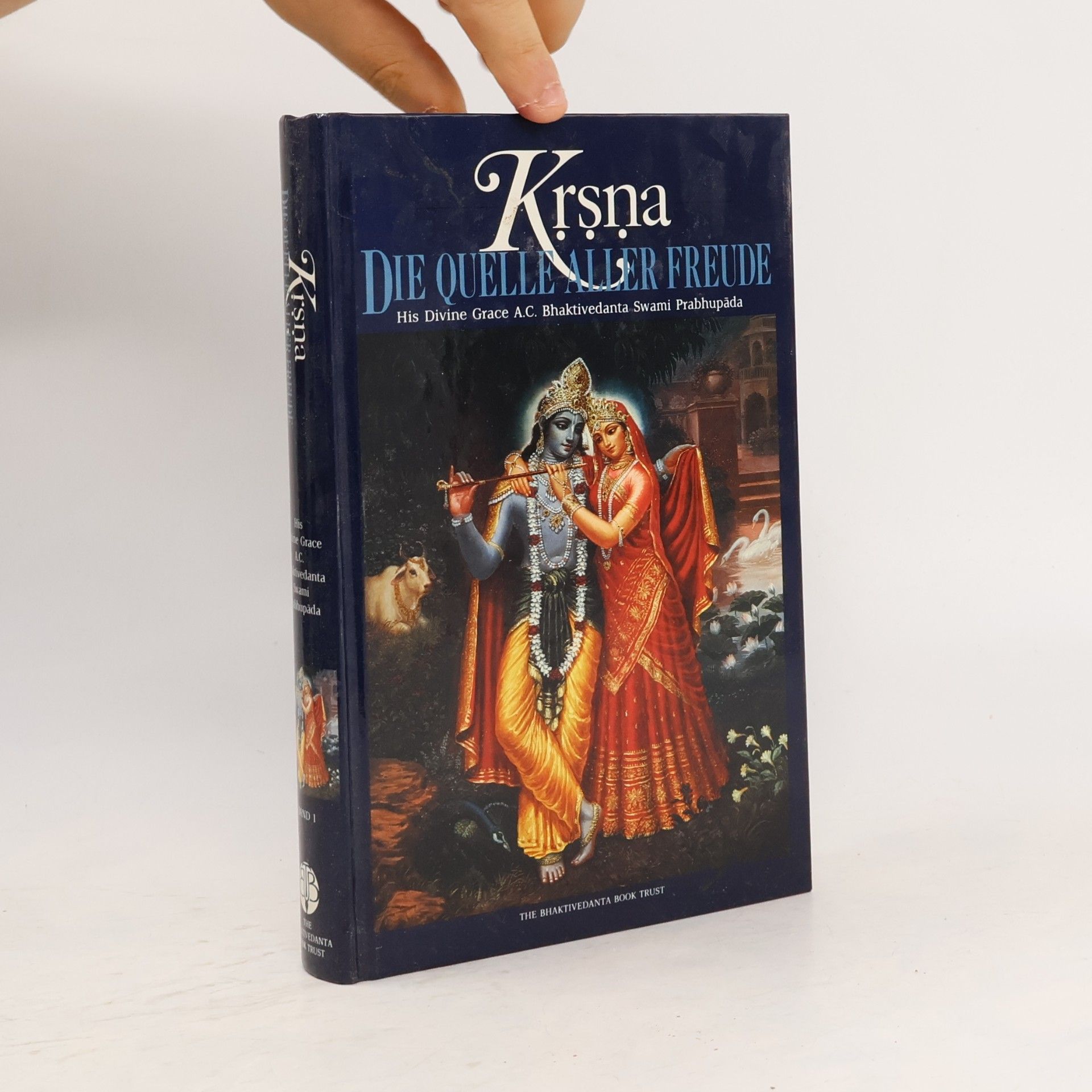 A. C. Bhaktivedanta Swami Prabhupada Krsna. Die quelle aller Freude. Band 1