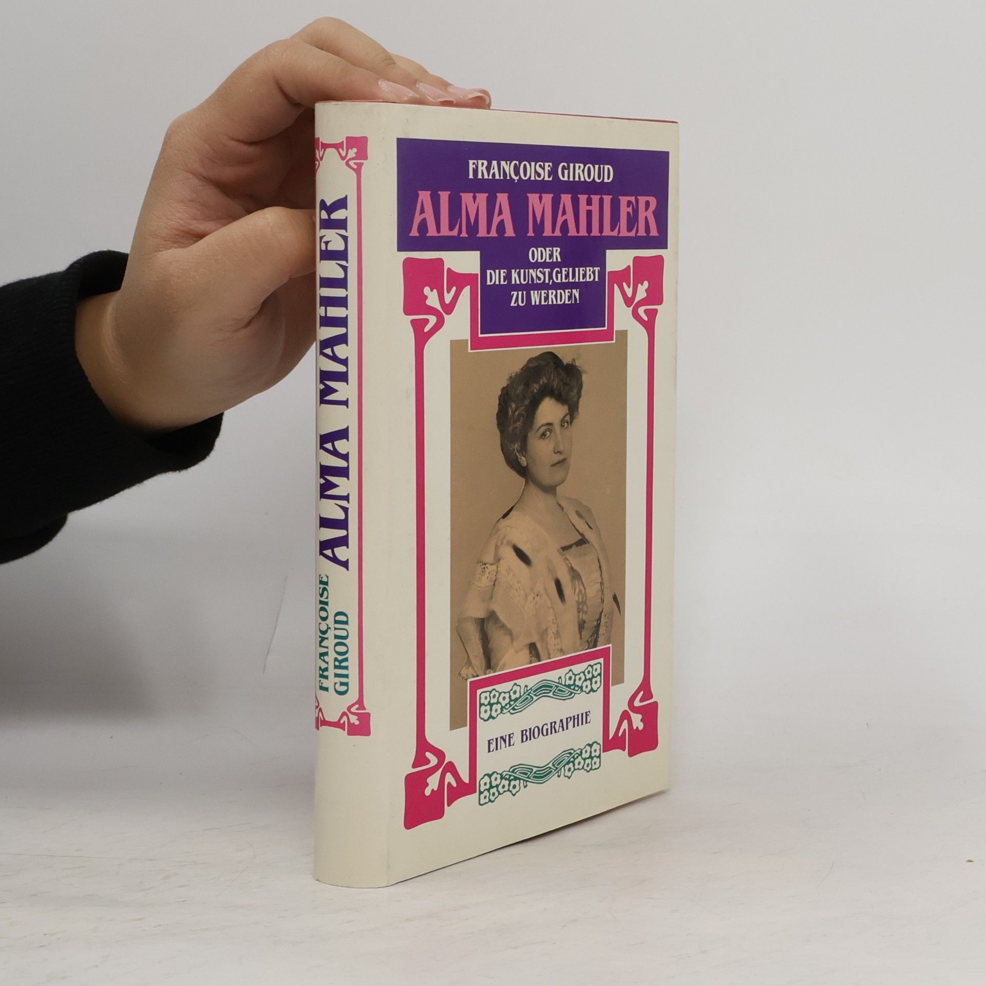 Françoise Giroud Alma Mahler oder die Kunst, geliebt zu werden