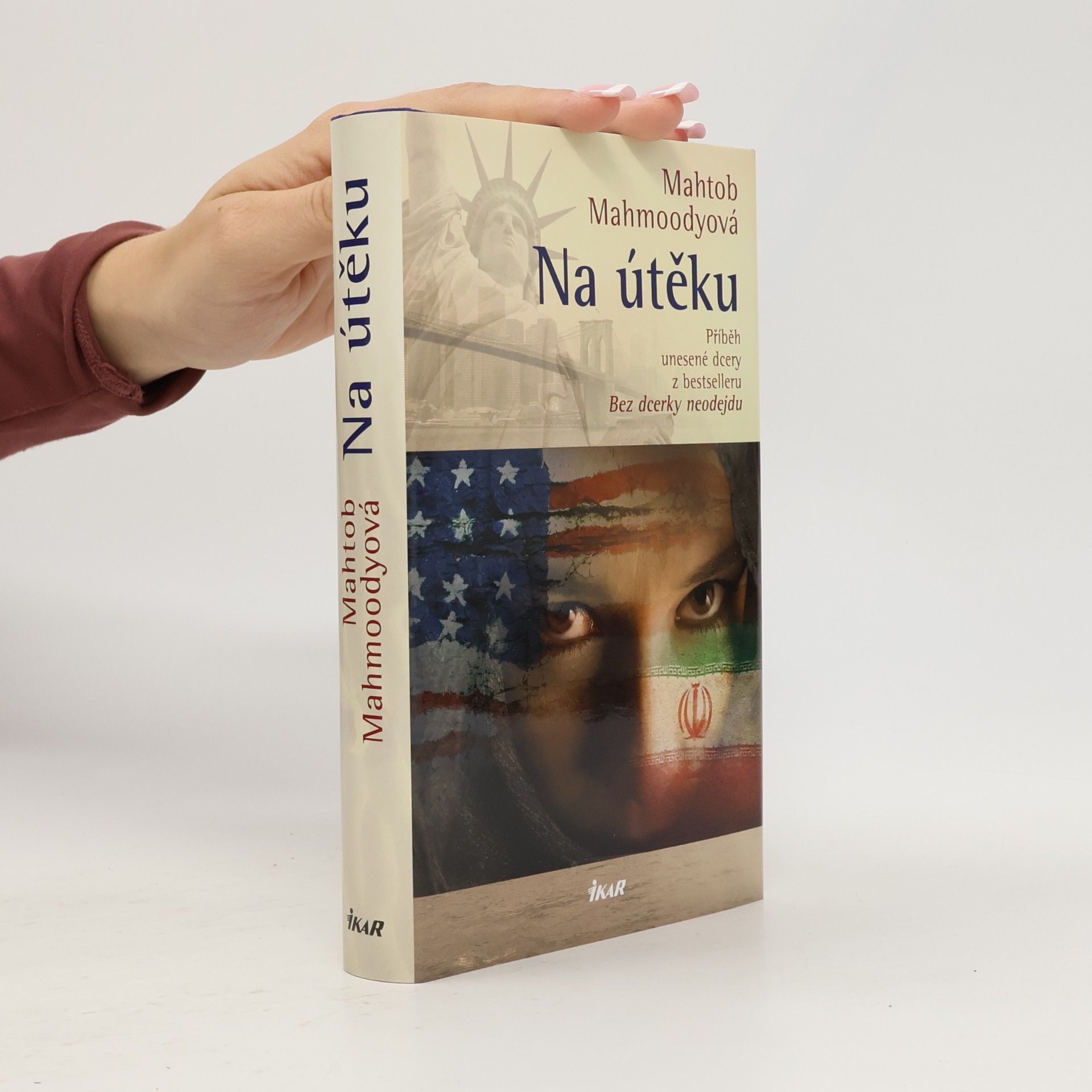 Mahtob Mahmoody Na útěku. Příběh unesené dcery z bestselleru Bez dcerky neodejdu