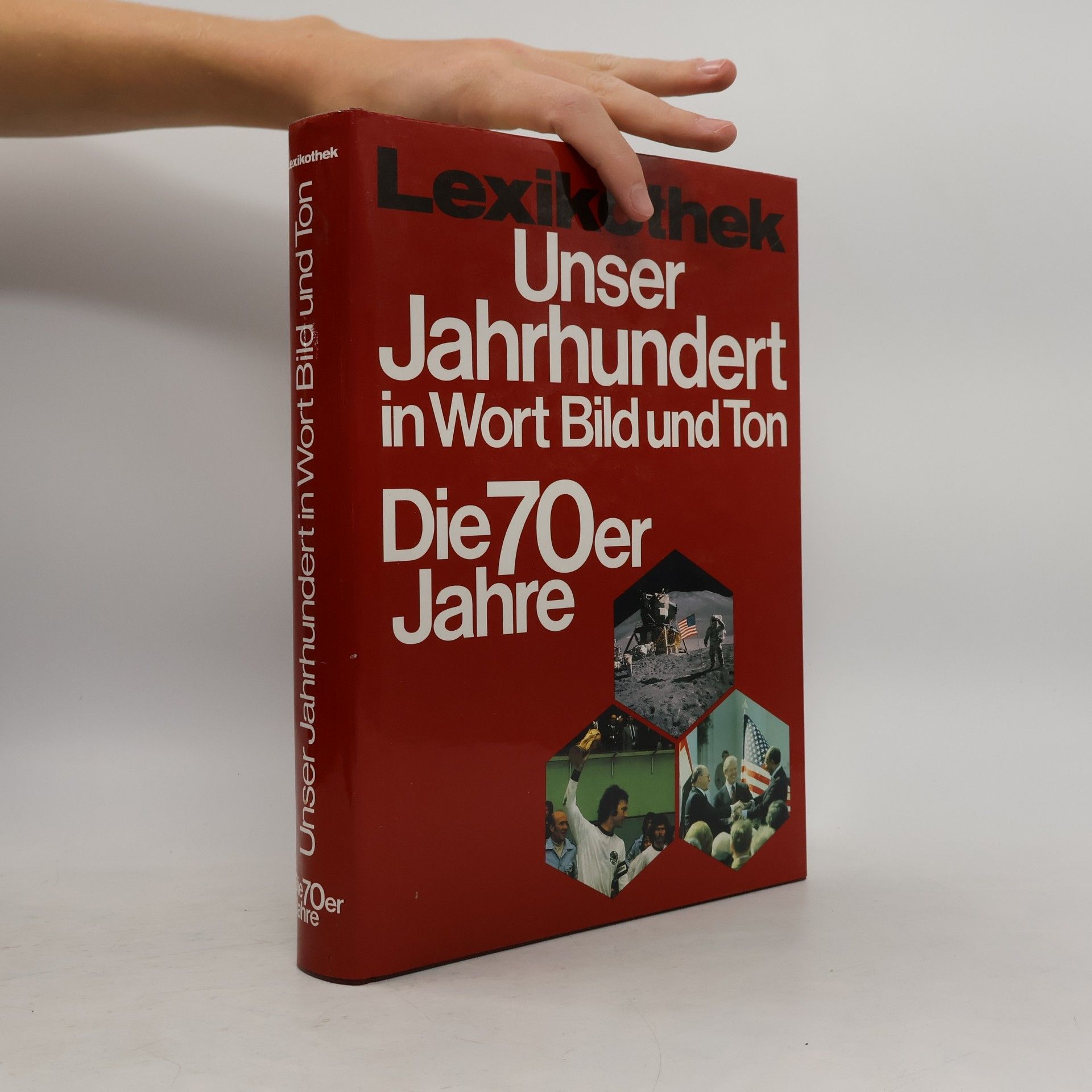 Various authors Unser Jahrhundert in Wort Bild und Ton Die 70er Jahre