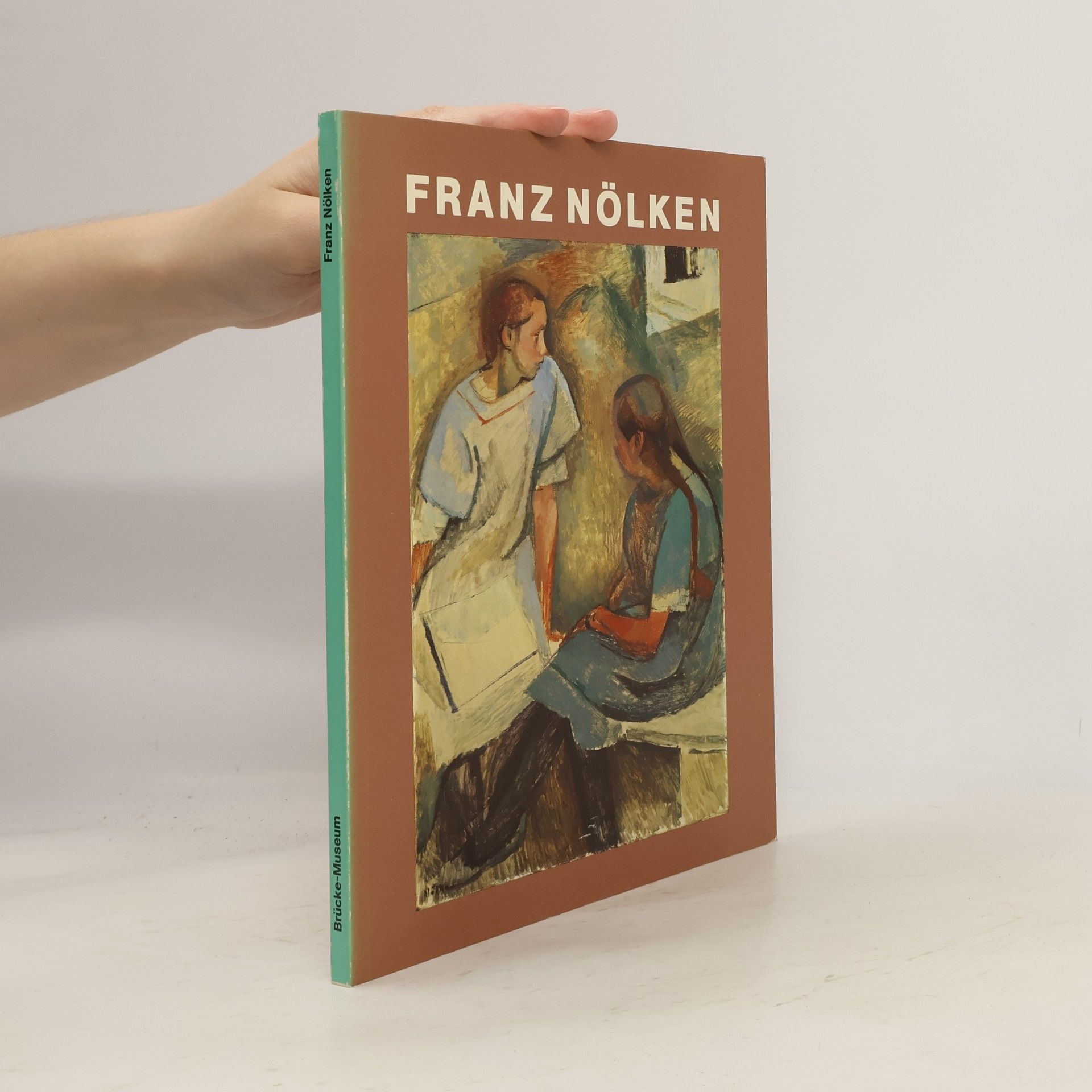 Franz Nölken 1884-1918: Ein Künstler der Brücke