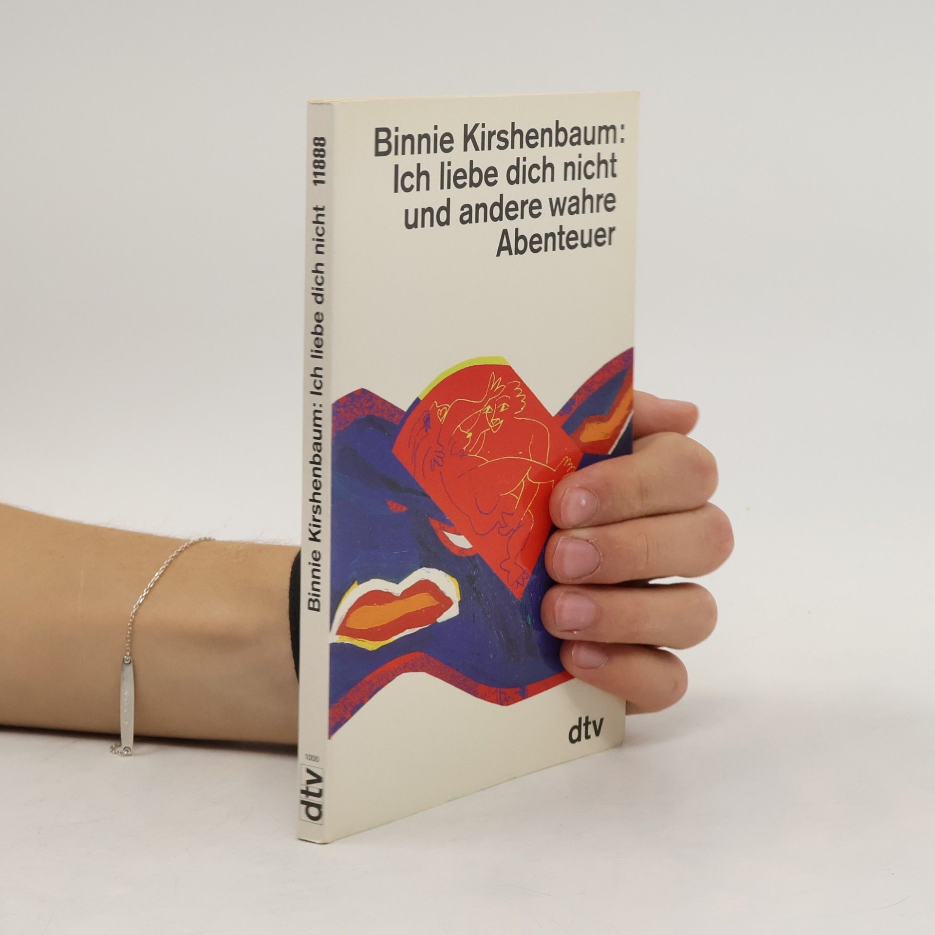 Ich liebe dich nicht und andere wahre Abenteuer