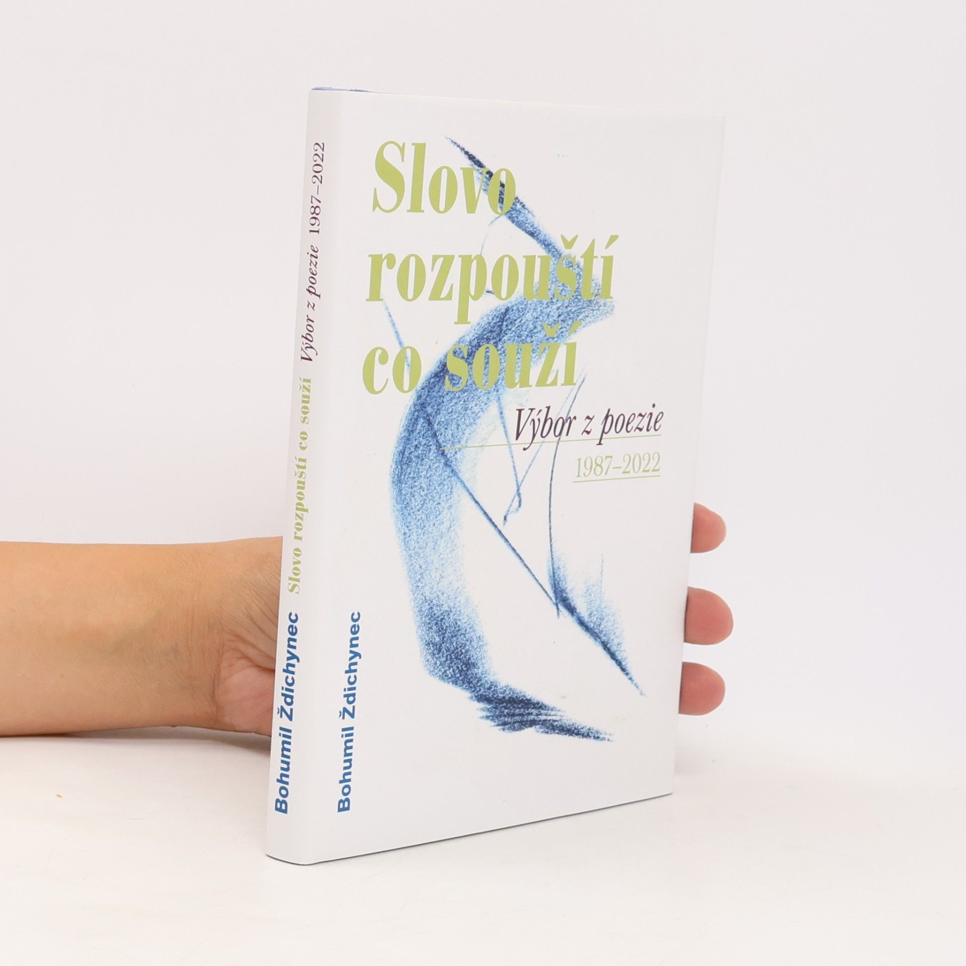 Slovo rozpouští co souží: výbor poezie 1987-2022