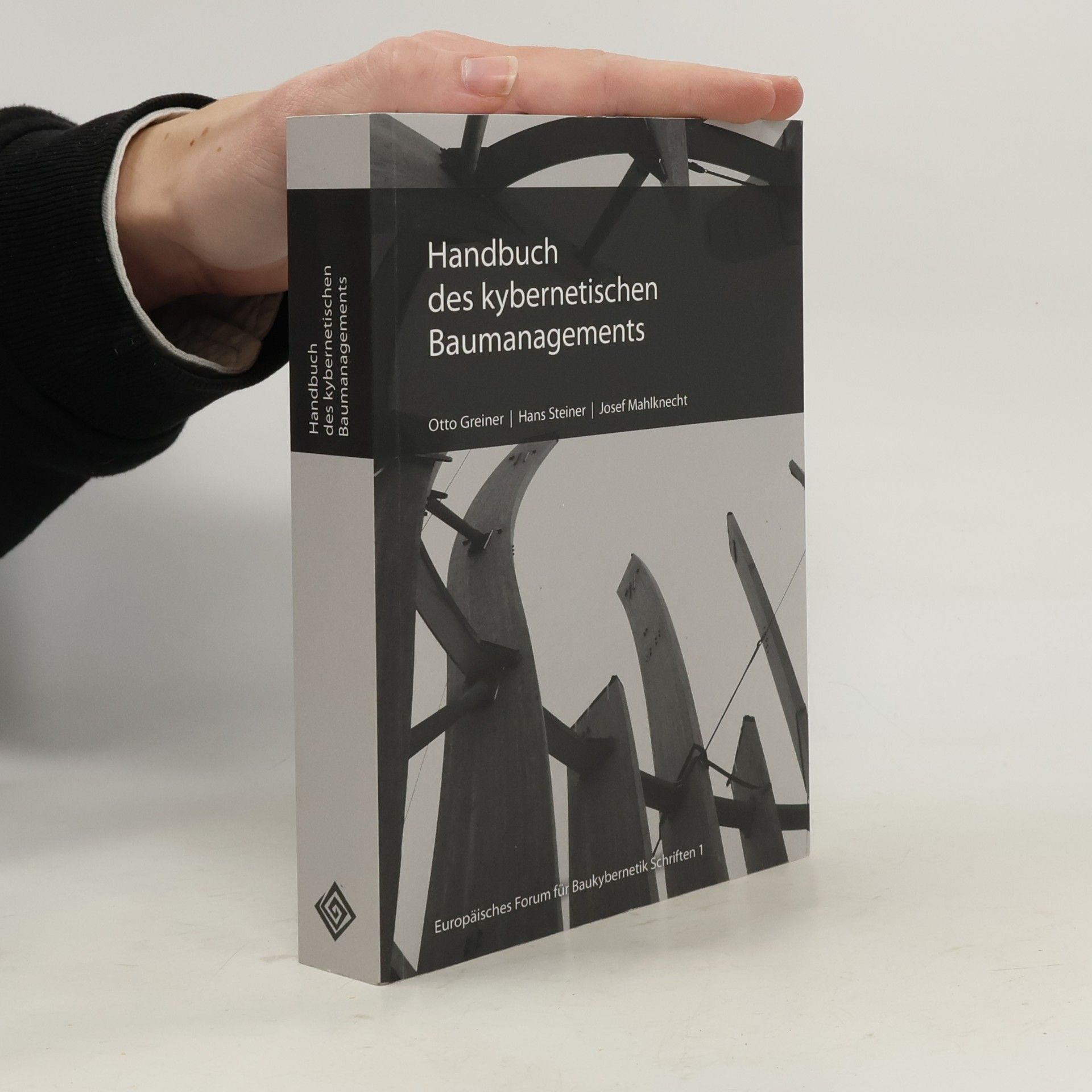 Europäisches Forum für Baukybernetik Schriften - 1: Handbuch des kybernetischen Baumanagements