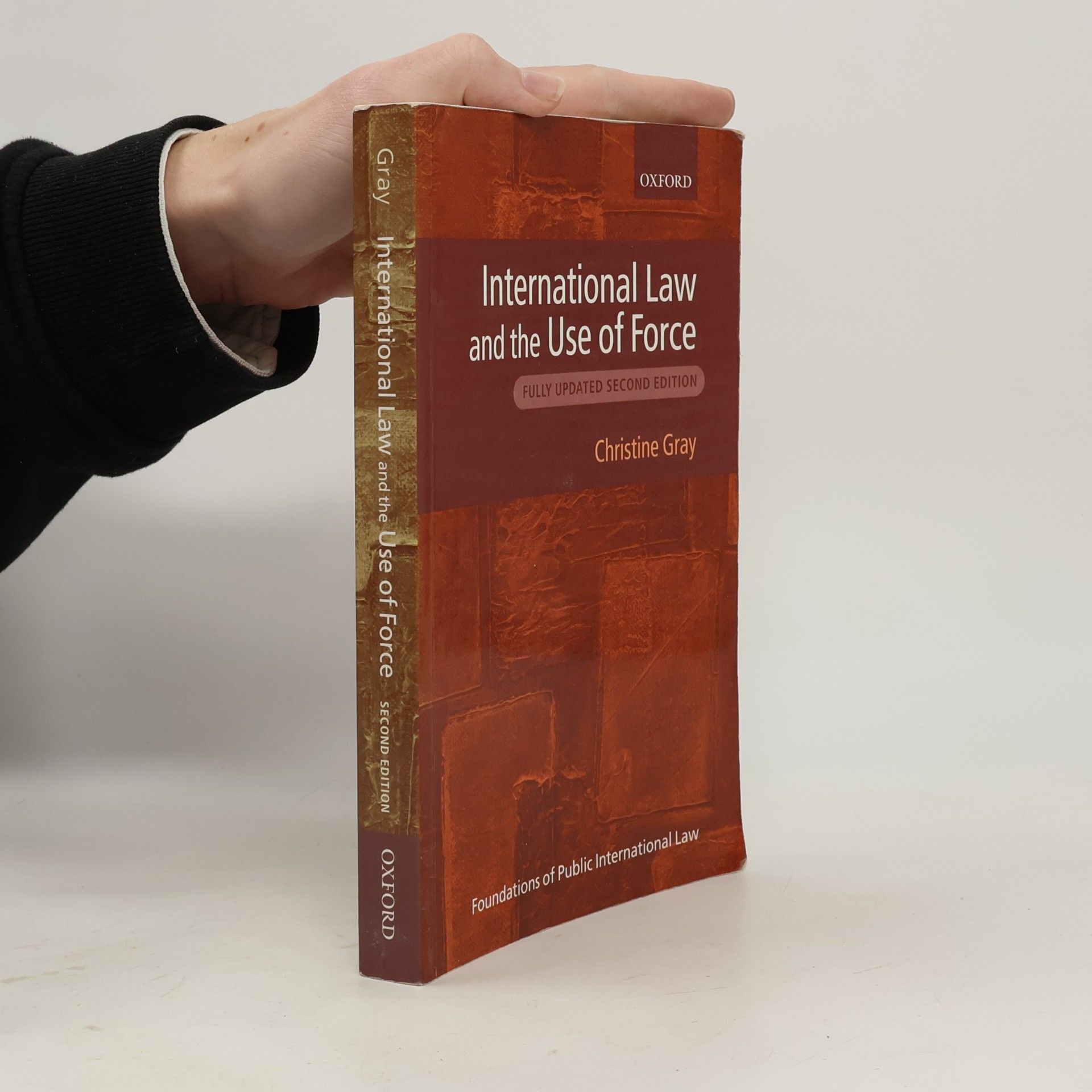 Christine Gray Foundations of Public International Law: International Law and the Use of Force