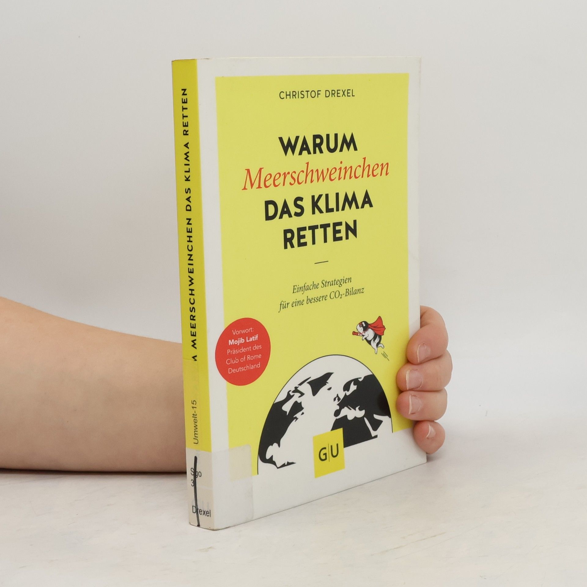 Christof Drexel Warum Meerschweinchen das Klima retten