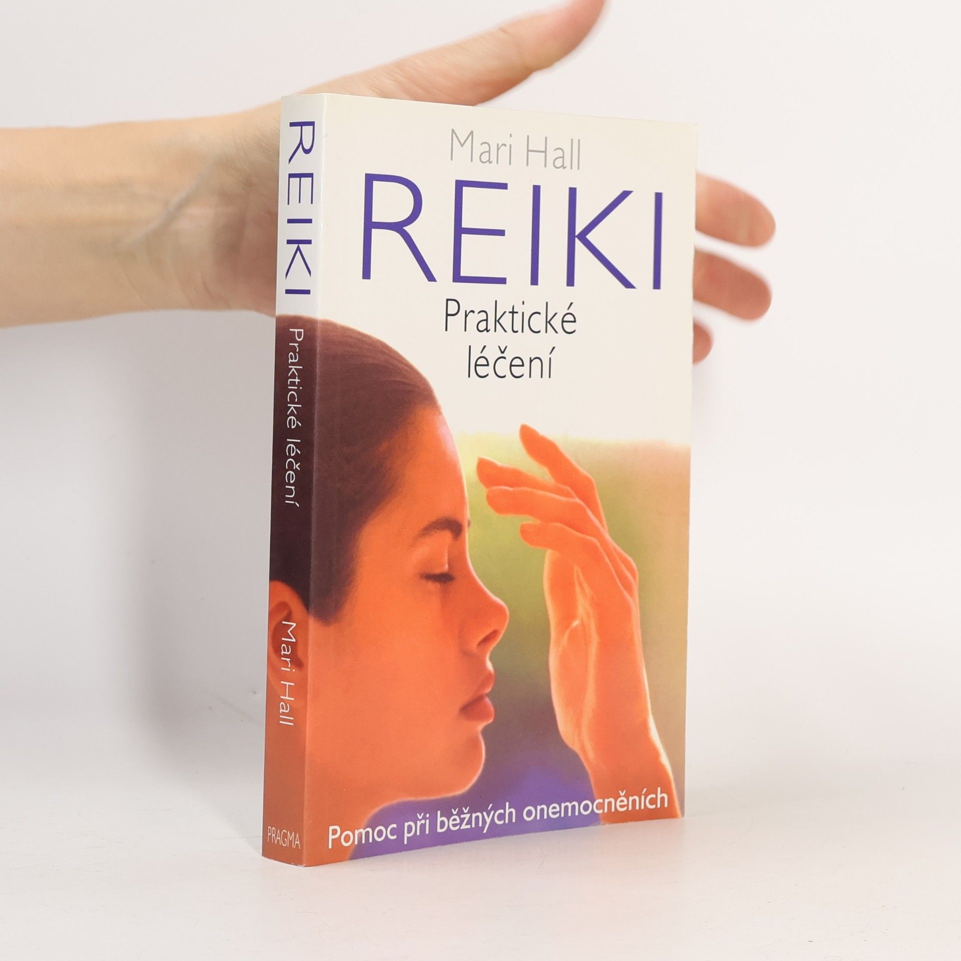 Mari Hall Reiki: Praktické léčení