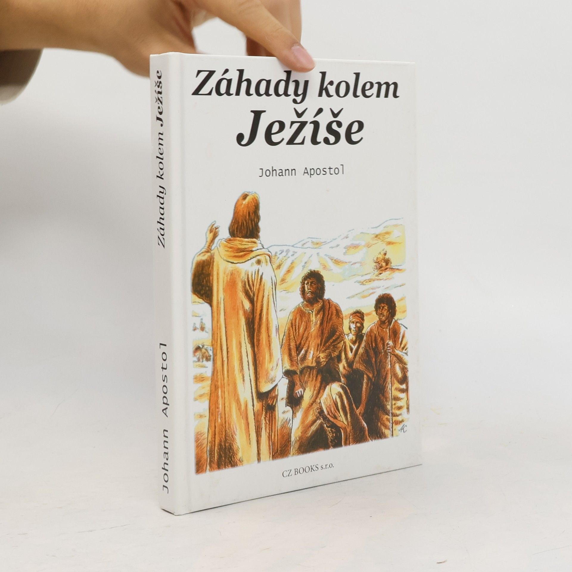 Johann Apostol Záhady kolem Ježíše