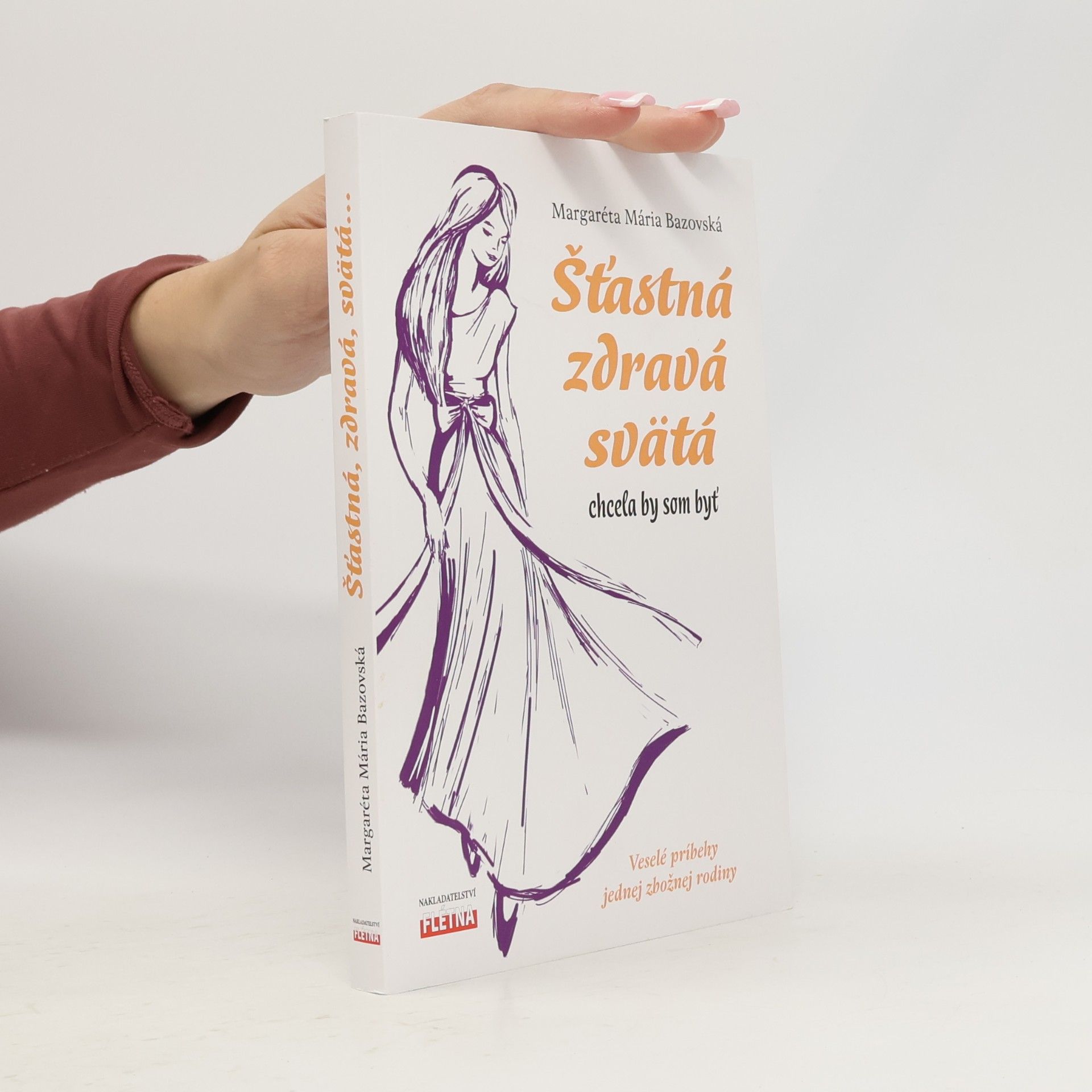 Margaréta Mária Bazovská Šťastná, zdravá, svätá chcela by som byť