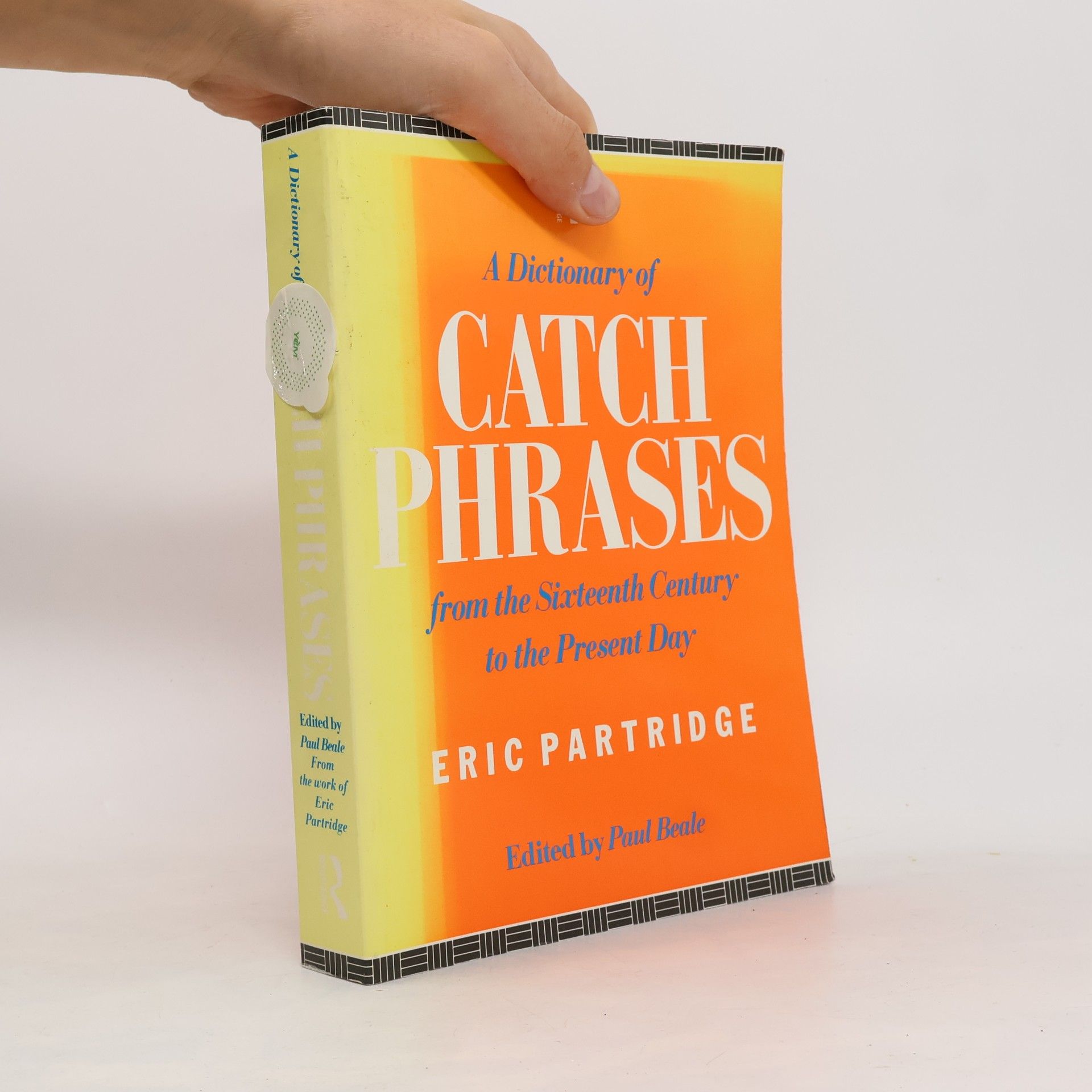 A Dictionary of Catch Phrases from the Sixteenth Century to the Present Day
