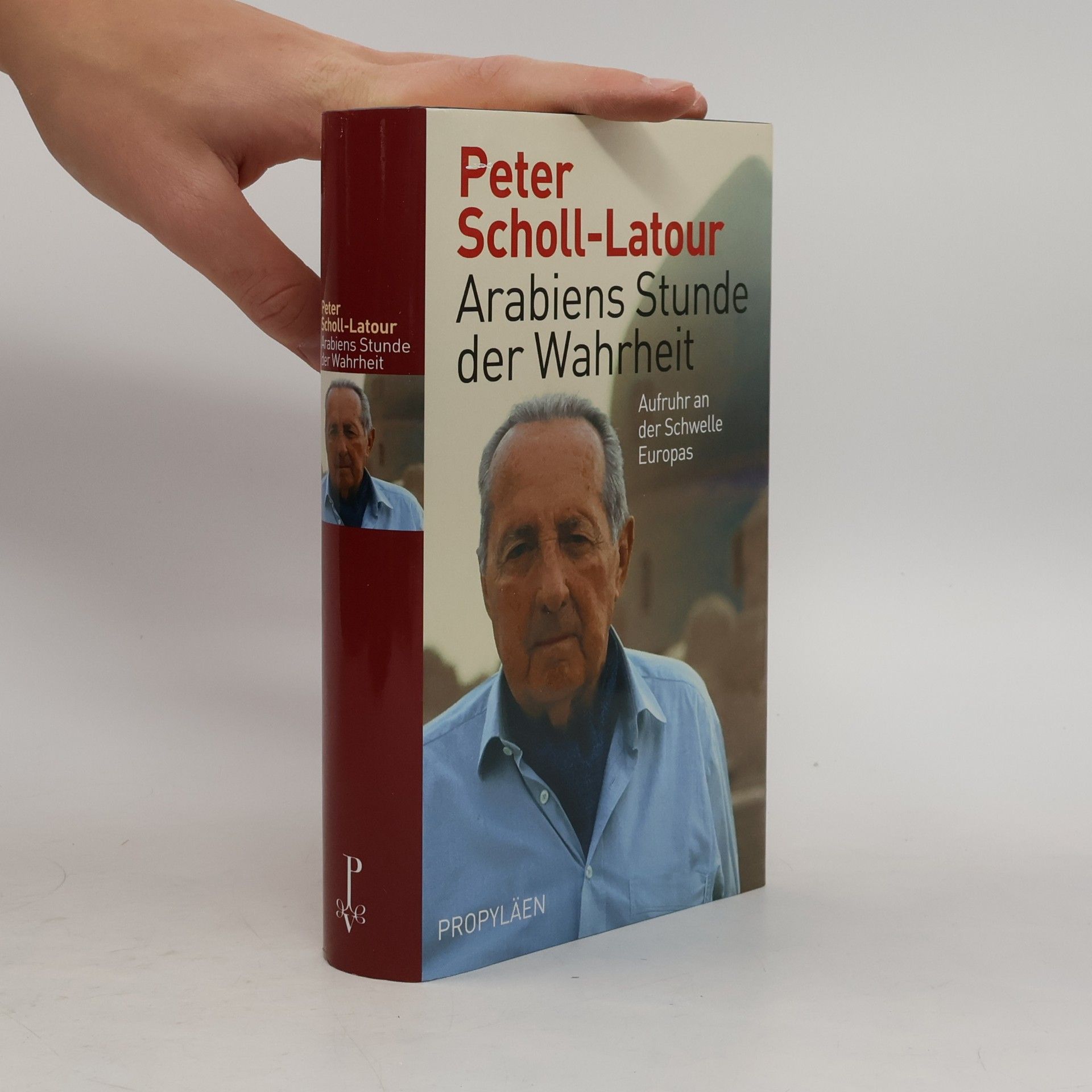 Peter Scholl-Latour Arabiens Stunde der Wahrheit