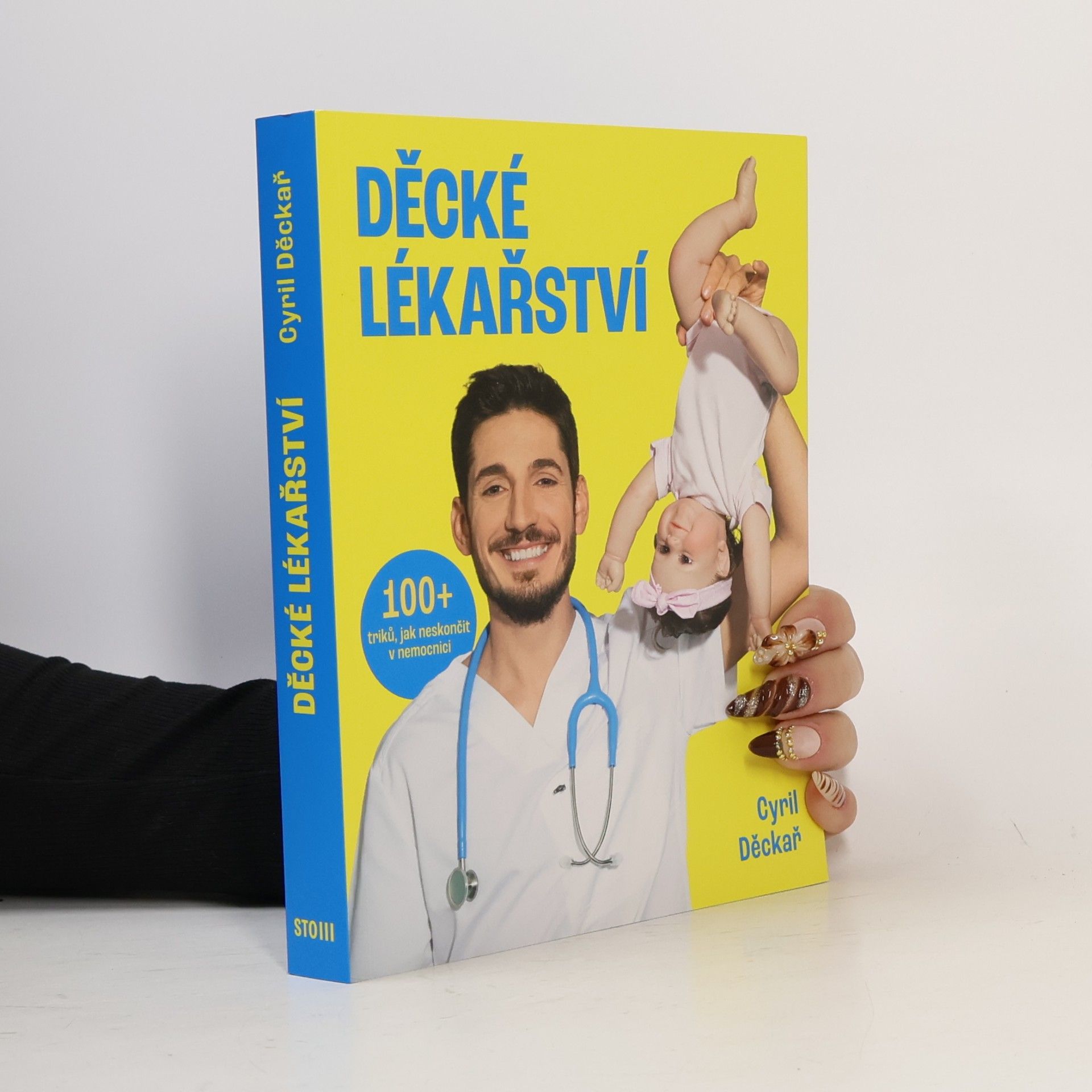 Cyril Děckař Děcké lékařství. 100+ triků, jak neskončit v nemocnici