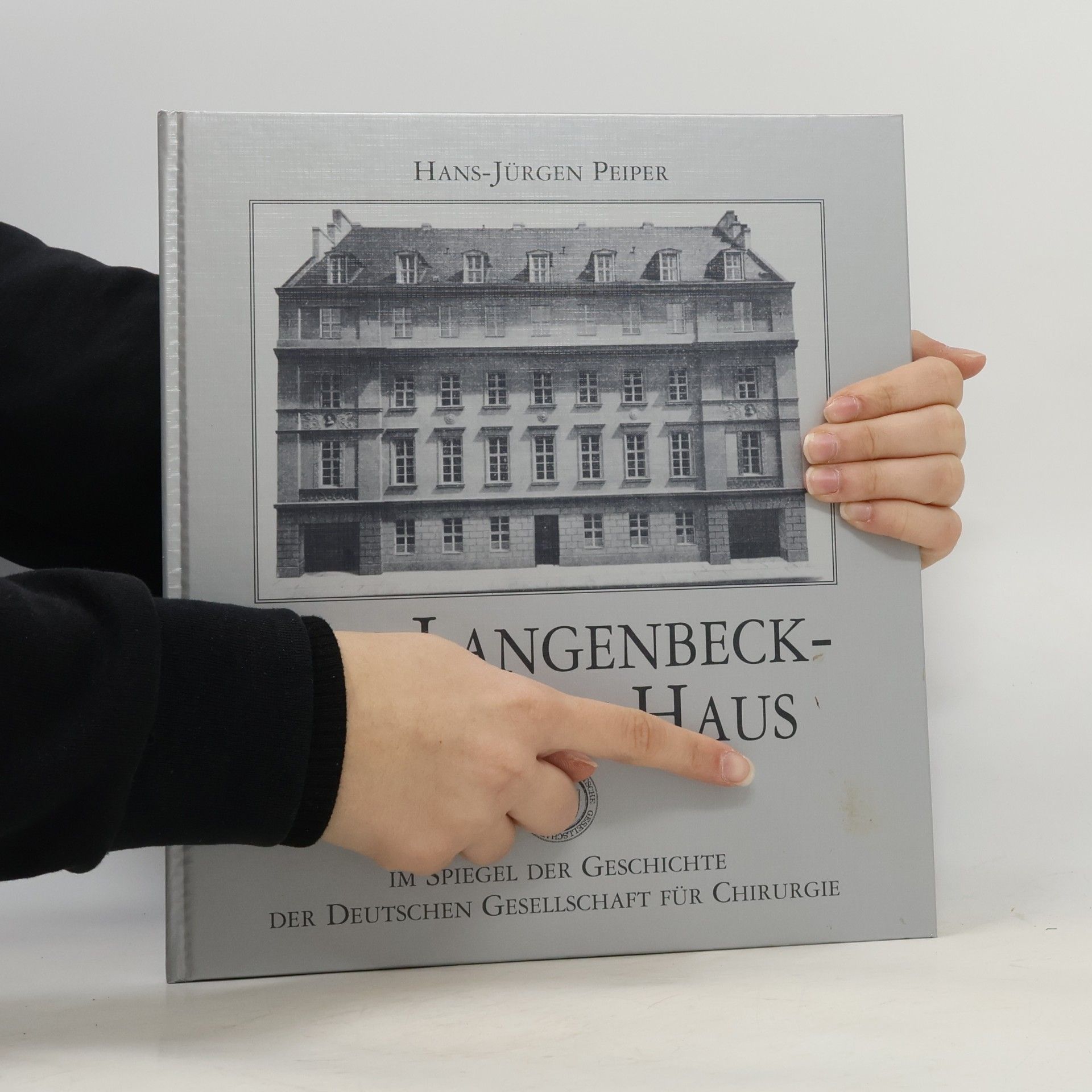 Hans-Jürgen Peiper Das Langenbeck-Virchow-Haus im Spiegel der Geschichte der Deutschen Gesellschaft für Chirurgie