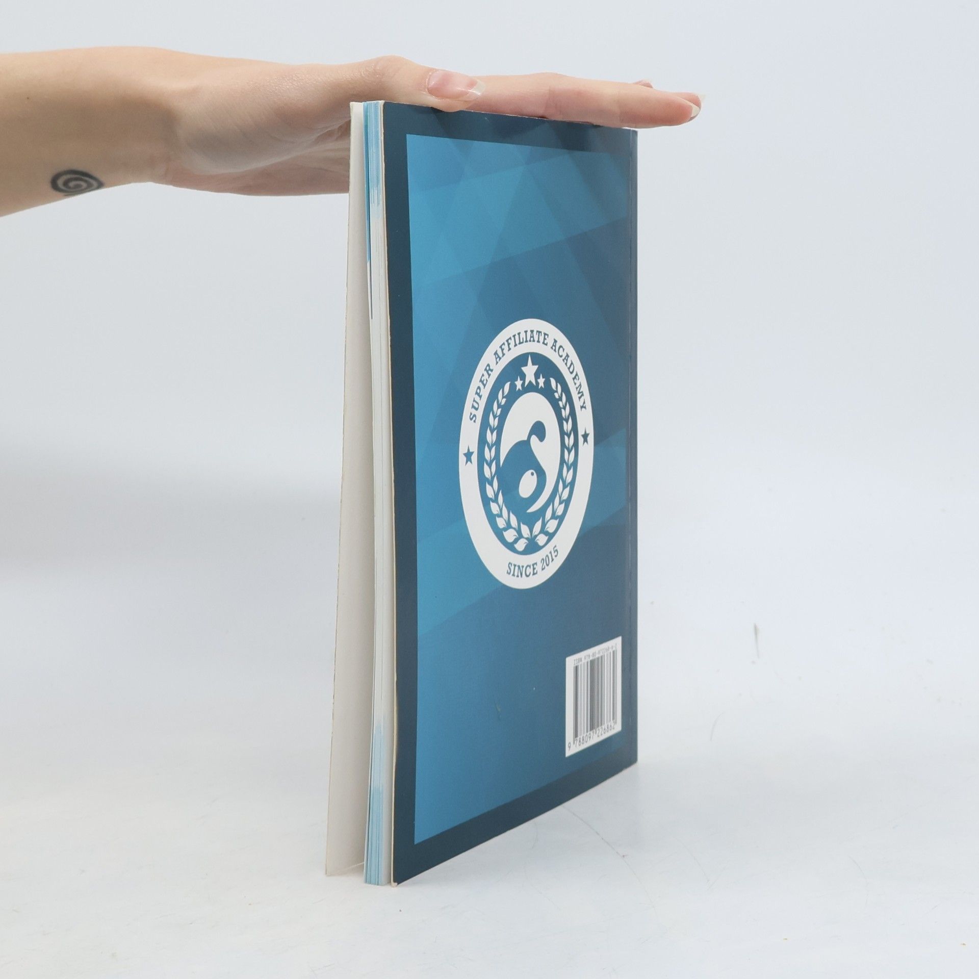 Various authors Super affiliate academy pro inzerenty. Jak správně spustit a provozovat affiliate kampaň