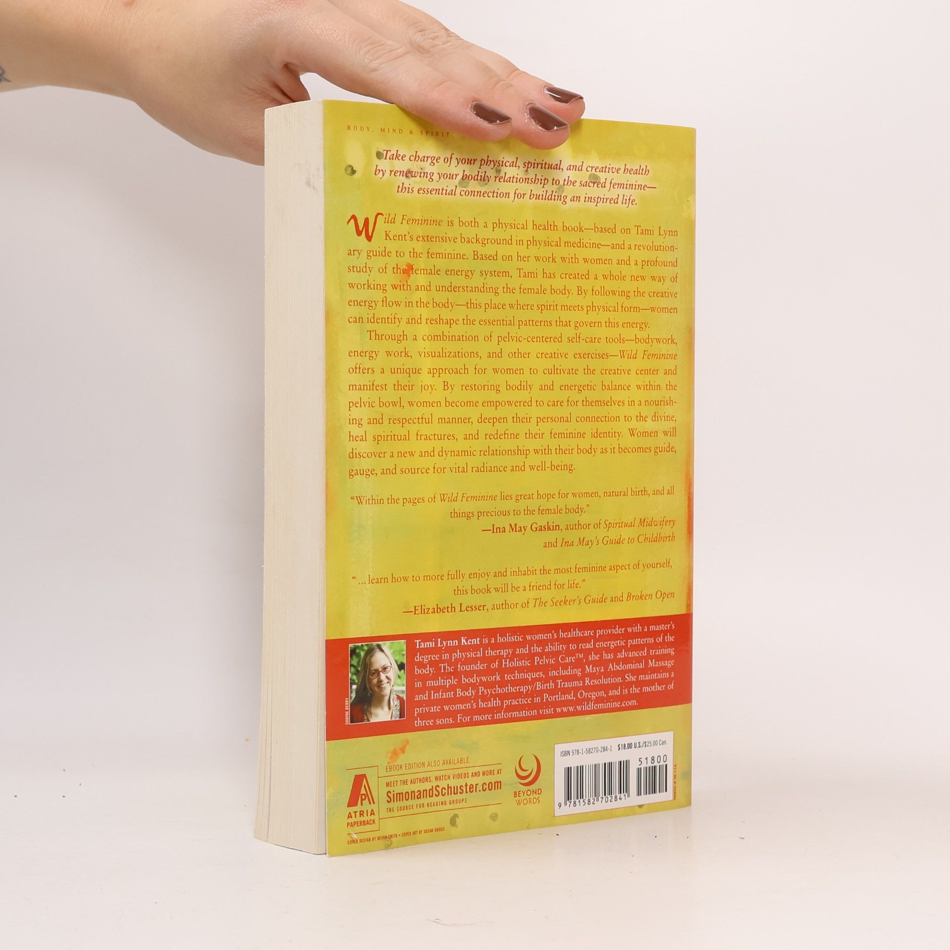Tami Lynn Kent Wild Feminine: Finding Power, Spirit Joy in the Female Body