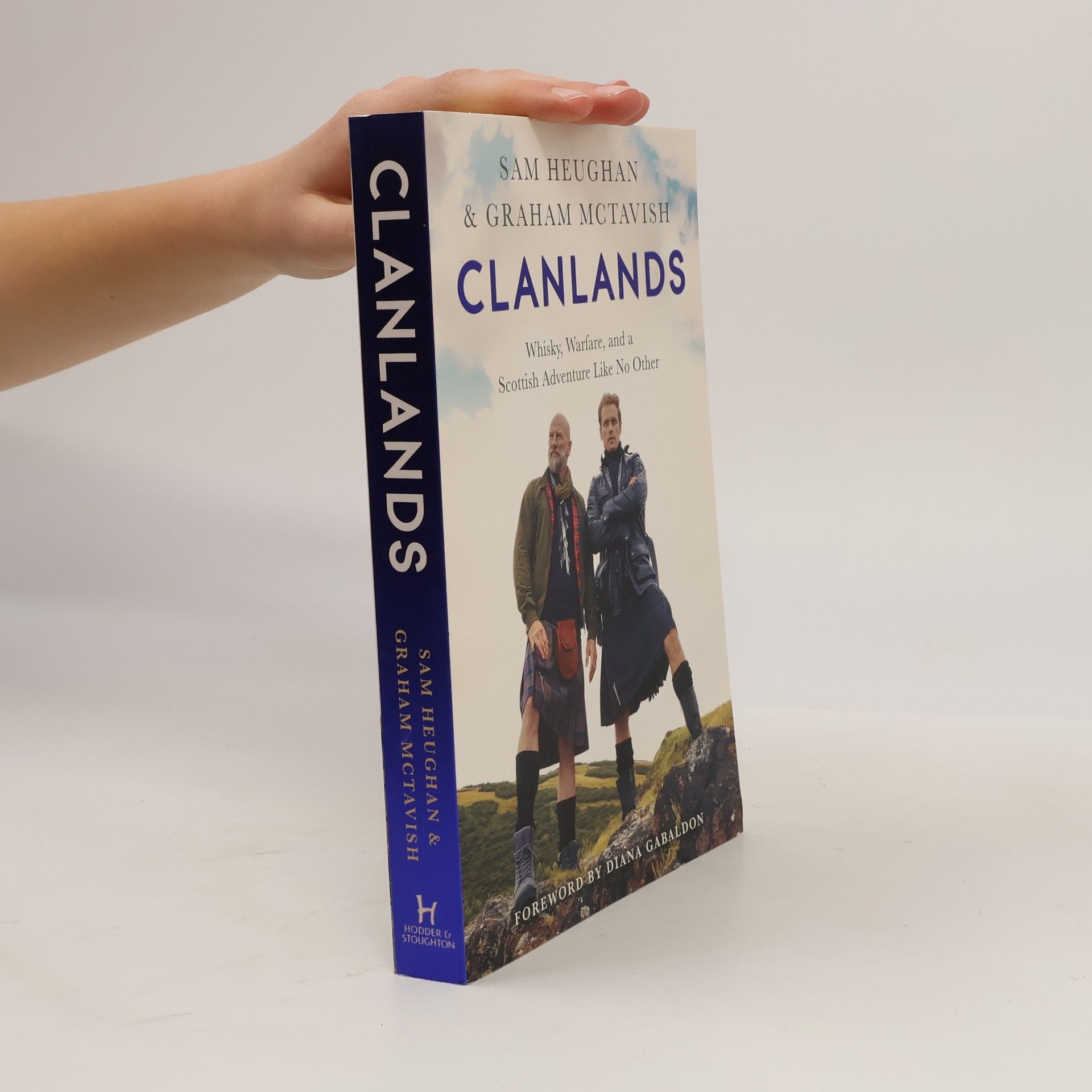 Clanlands. Whisky, Warfare and a Scottish Adventure Like No Other