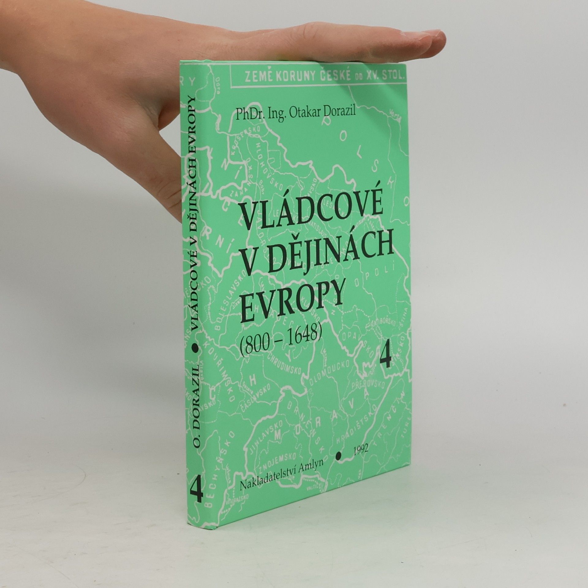 Otakar Dorazil Vládcové v dějinách Evropy 4. 800-1648