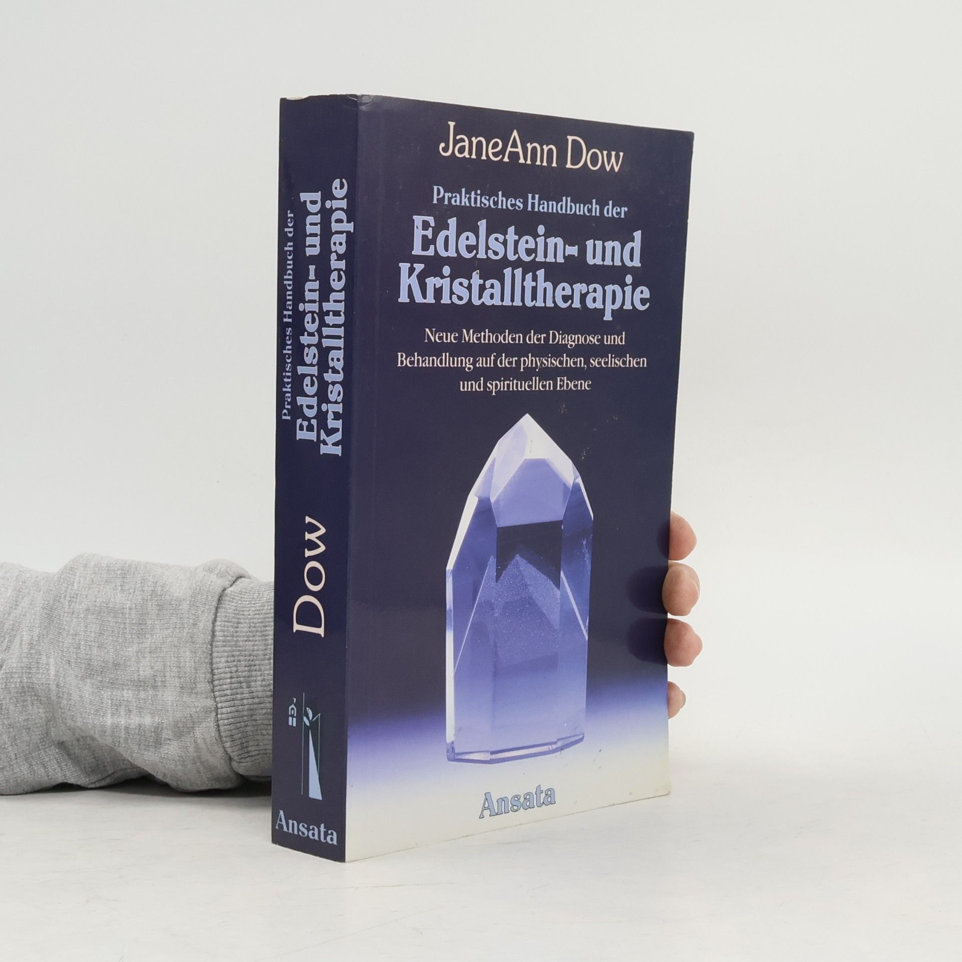 Praktisches Handbuch der Edelstein- und Kristalltherapie.