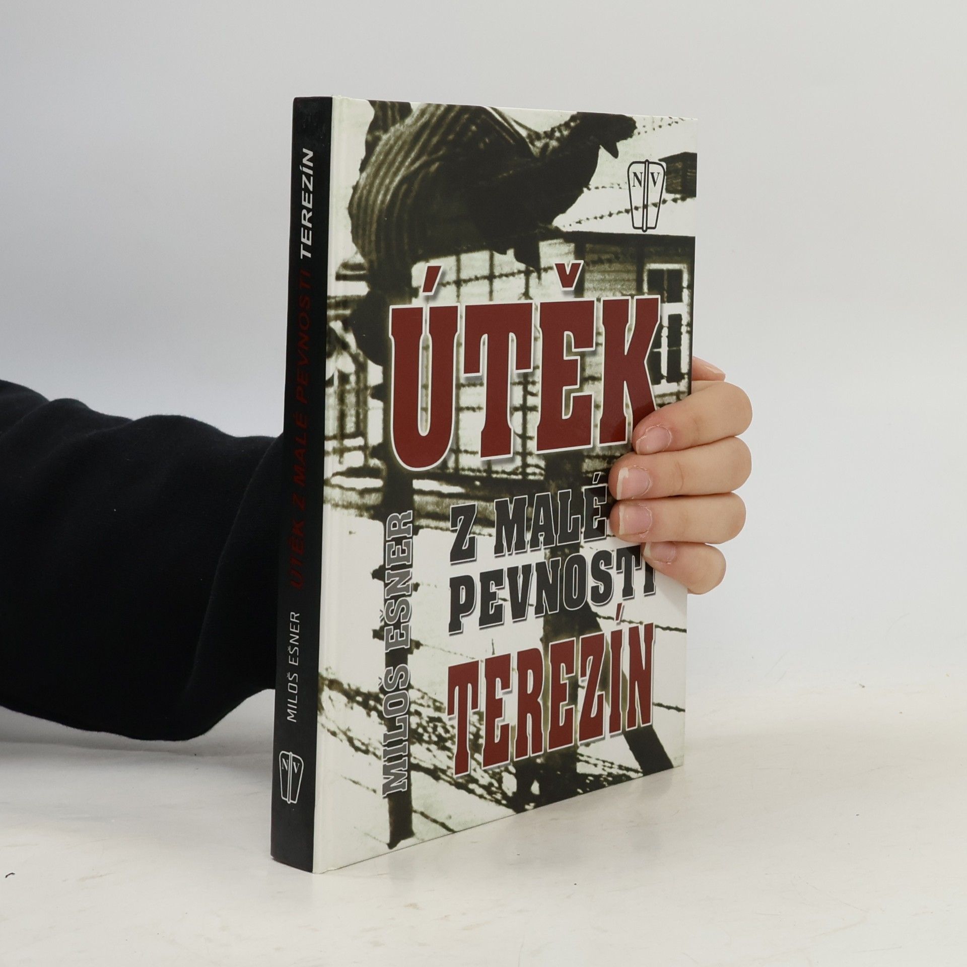Miloš Ešner Útěk z malé pevnosti Terezín. Přepis románu z let 1964-1965