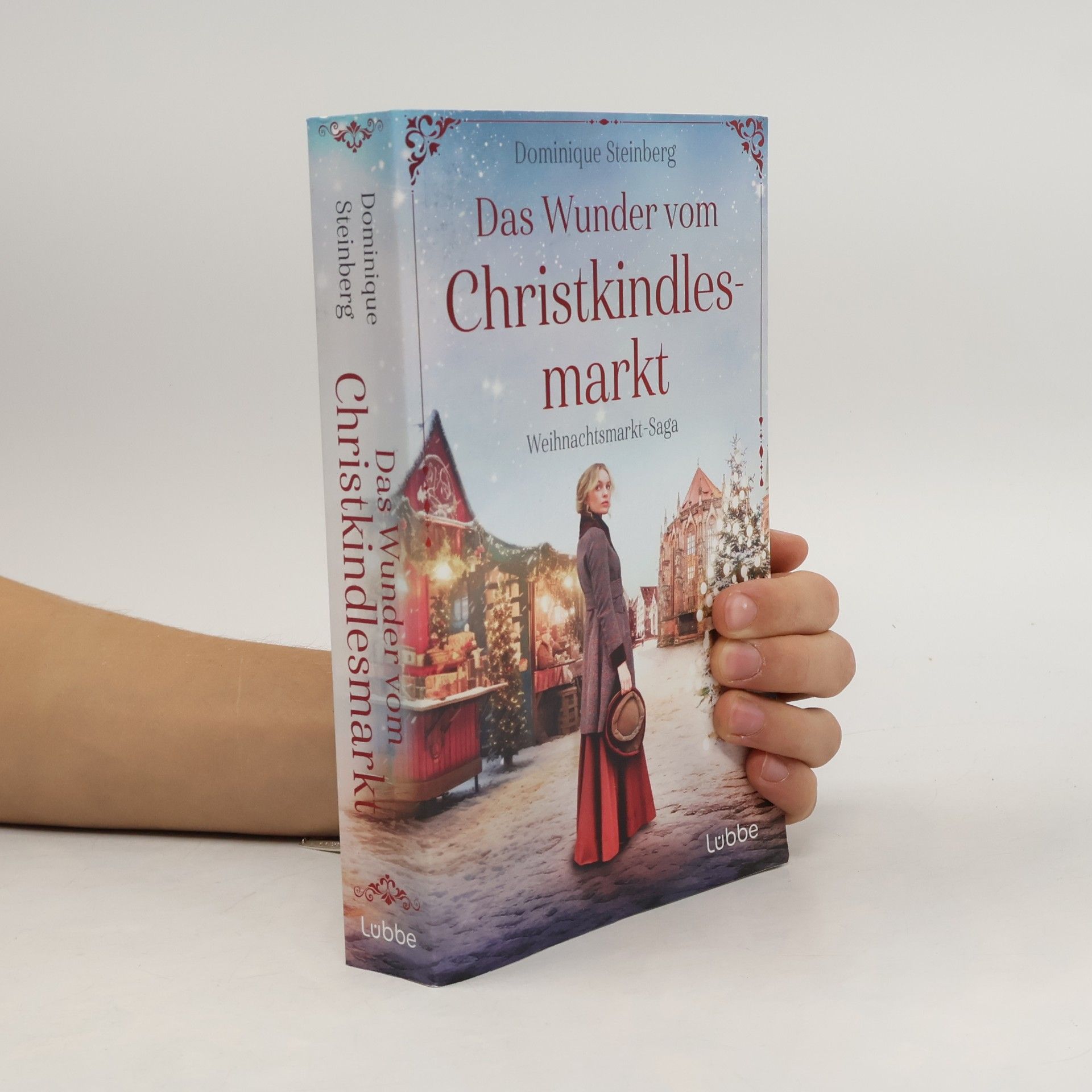 Dominique Steinberg Das Wunder vom Christkindlesmarkt. Weihnachtsmarkt-Saga. Fesselndes Familiengeheimnis vor der atmosphärischen Kulisse Nürnbergs in den 1920er-Jahren