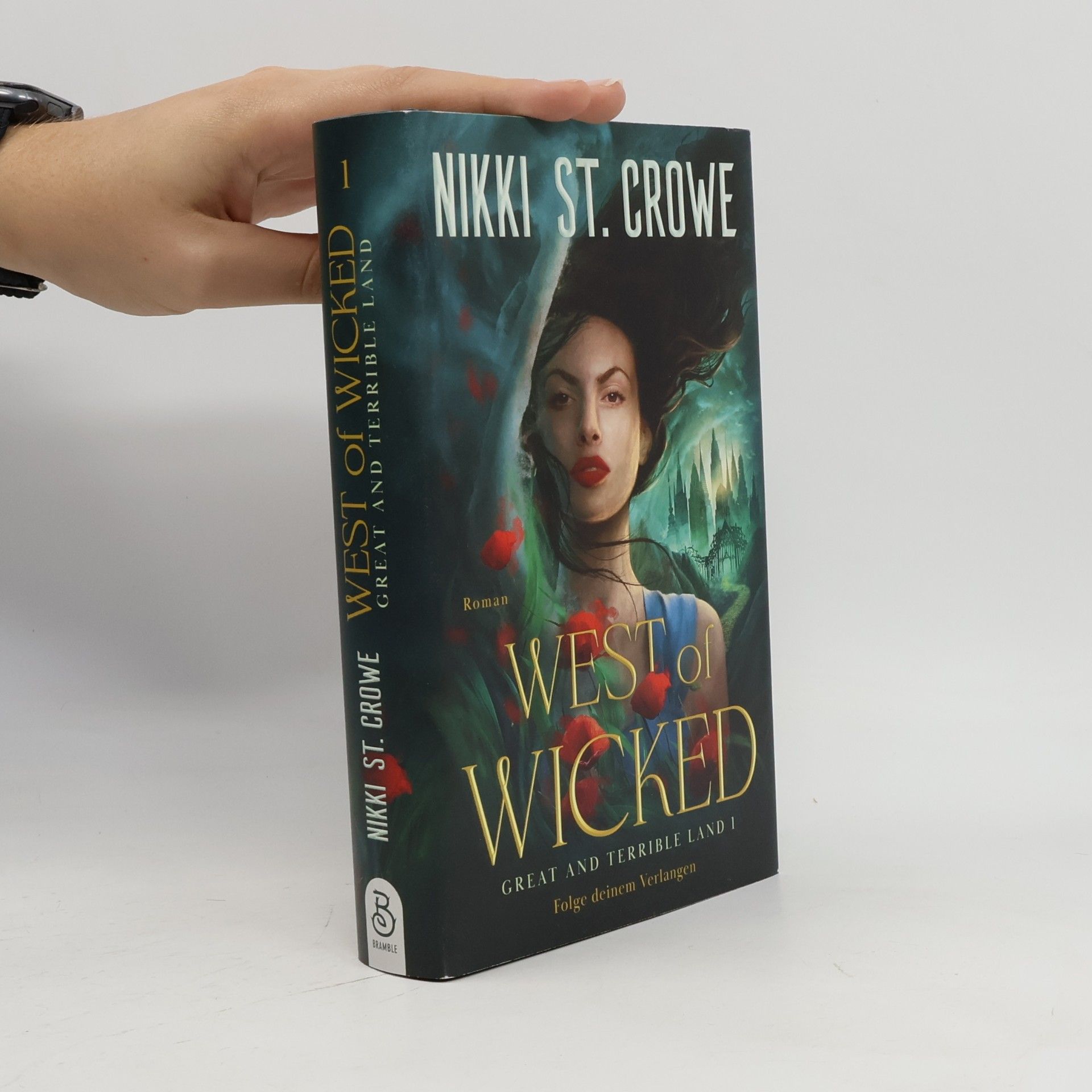 Nikki St. Crowe Great and Terrible Land - 1: West of Wicked. Folge deinem Verlangen