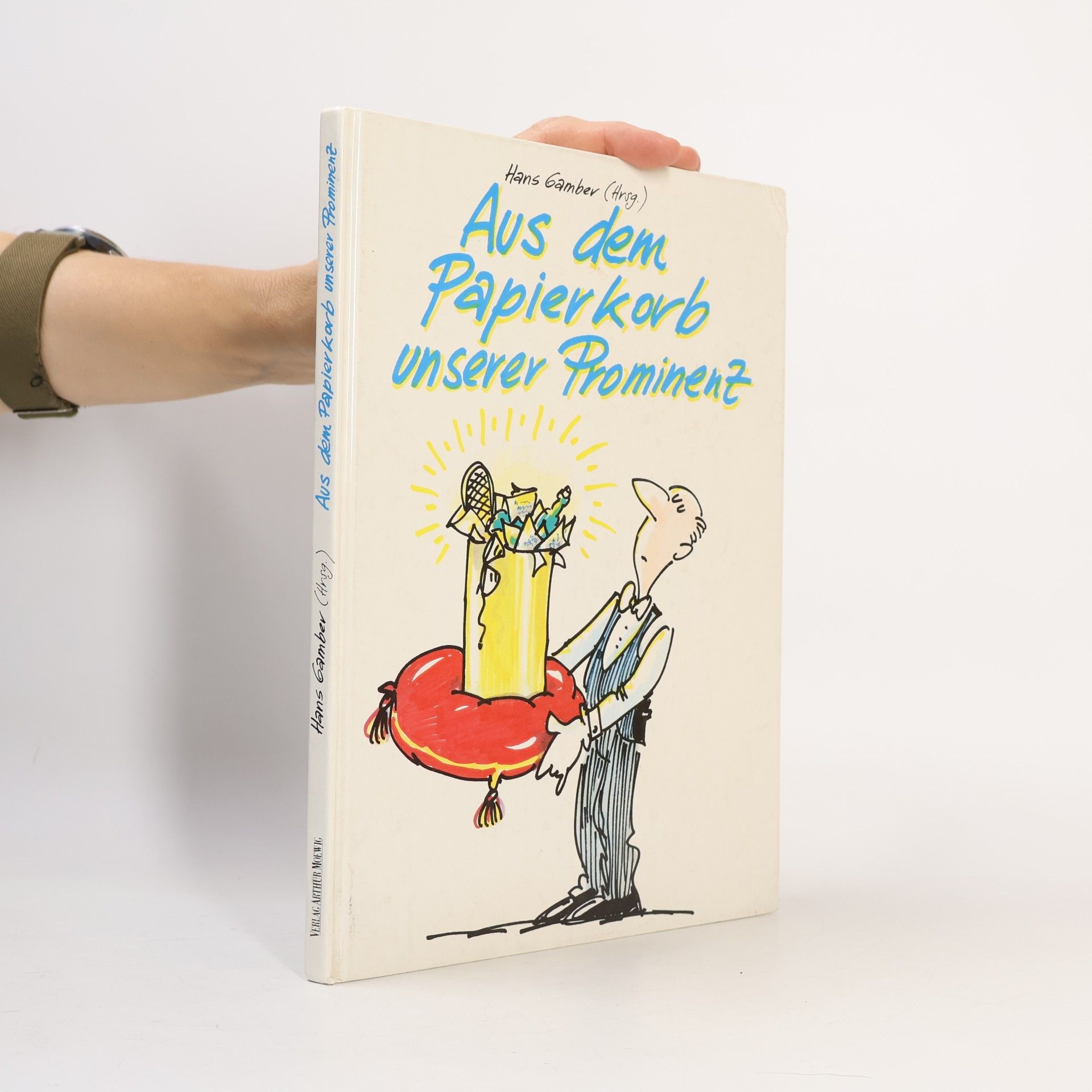 Aus dem Papierkorb unserer Prominenz