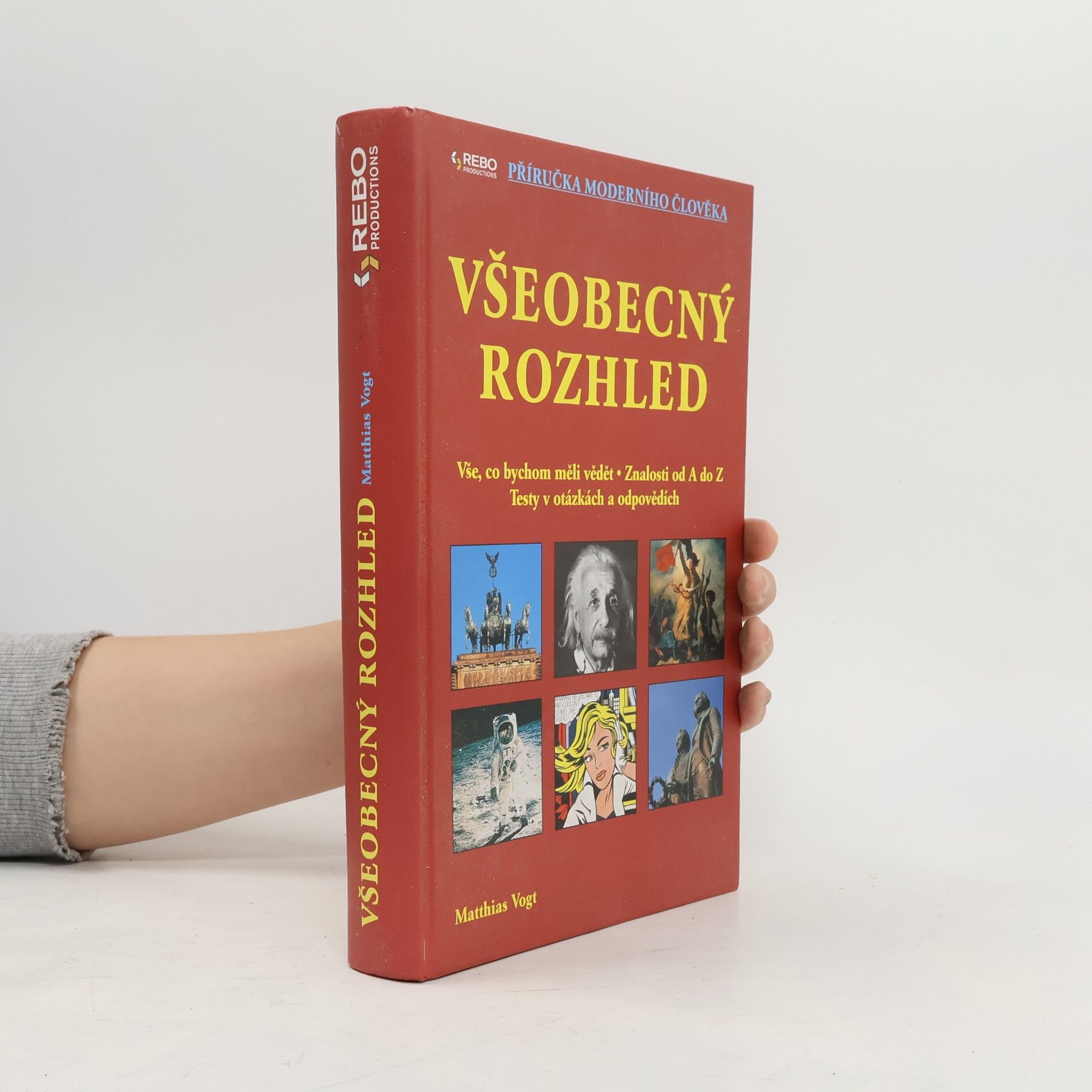 Matthias Vogt Všeobecný rozhled. Vše, co bychom měli vědět. Znalosti od A do Z. Testy v otázkách a odpovědích