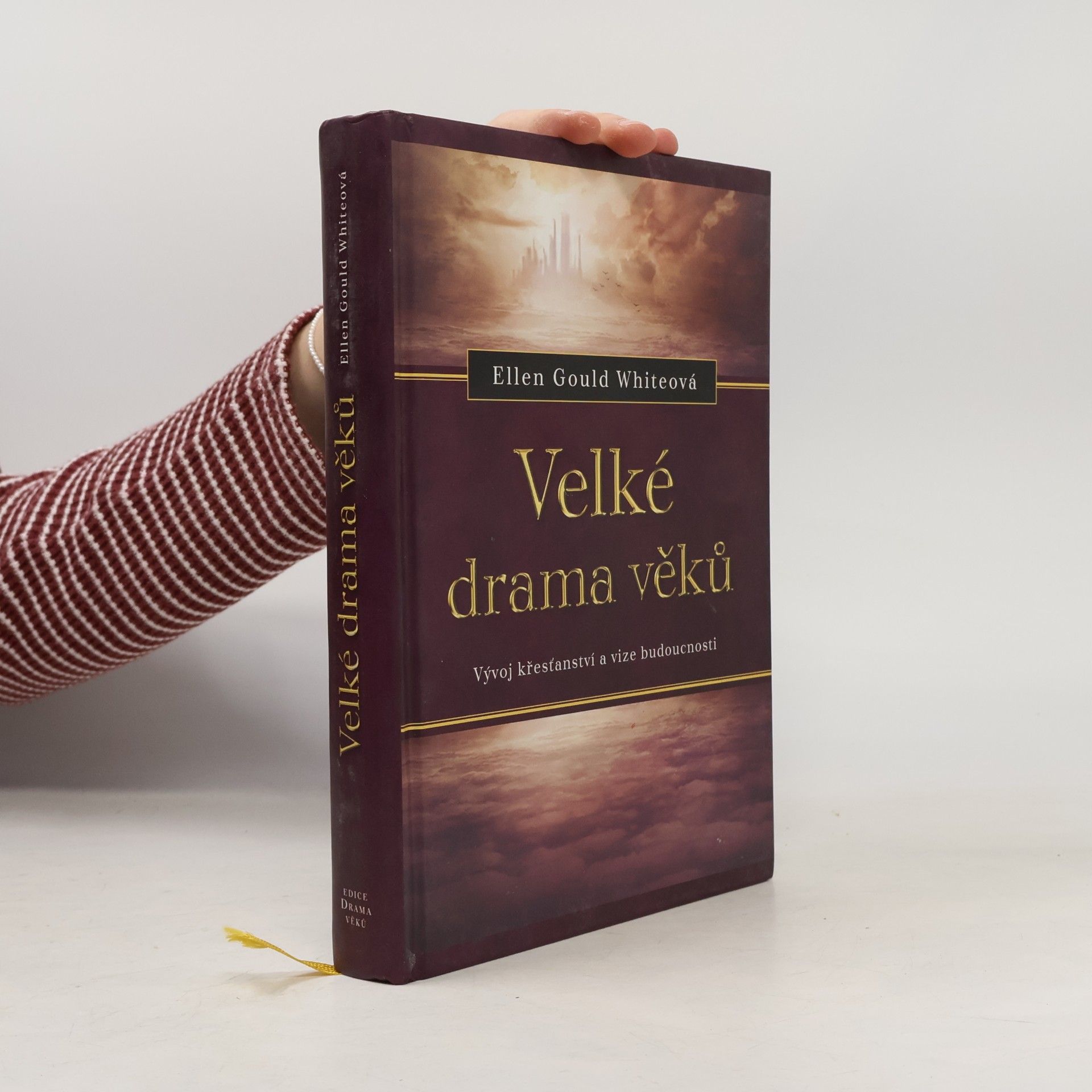 Velké drama věků. Vývoj křesťanství a vize budoucnosti