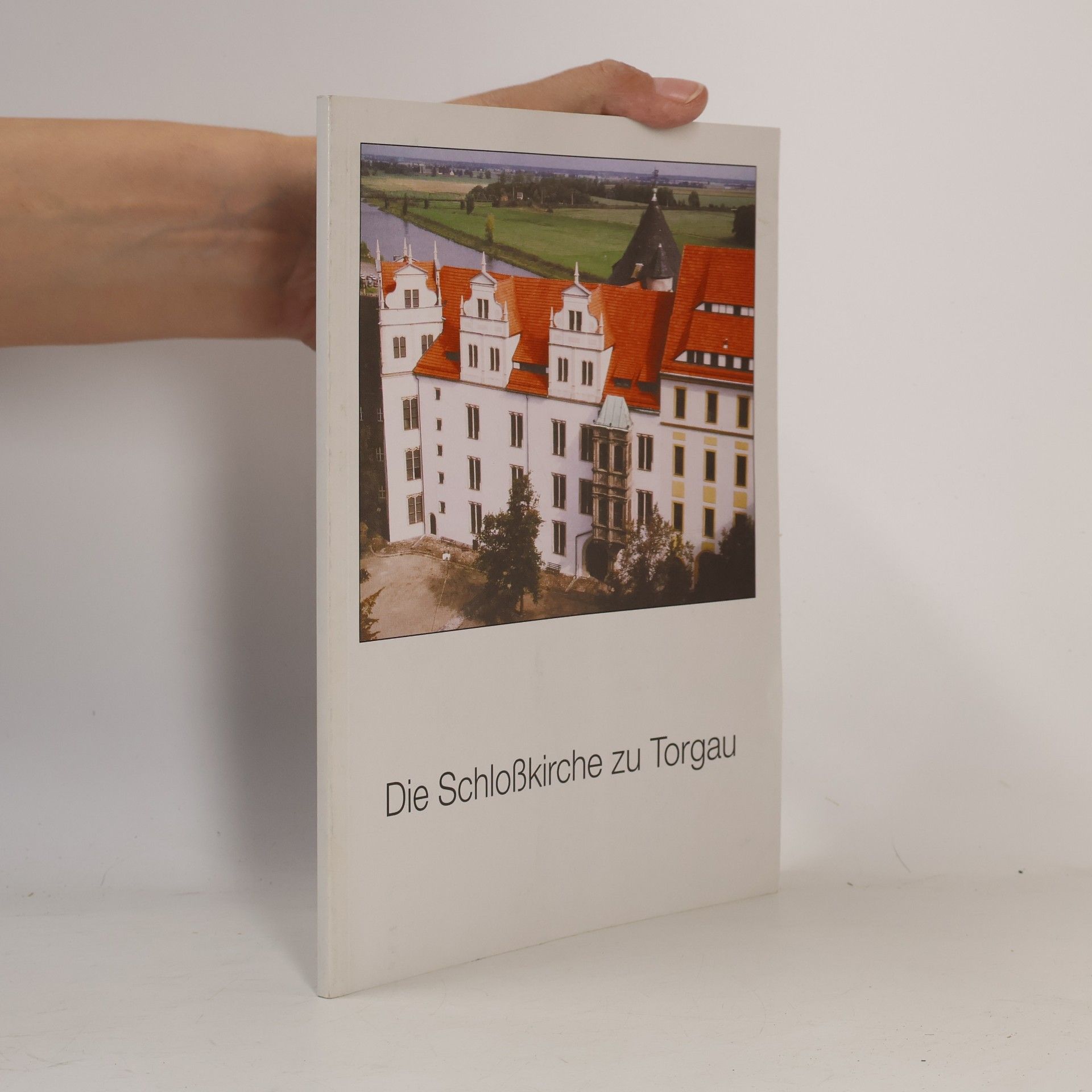 Die Schloßkirche zu Torgau
