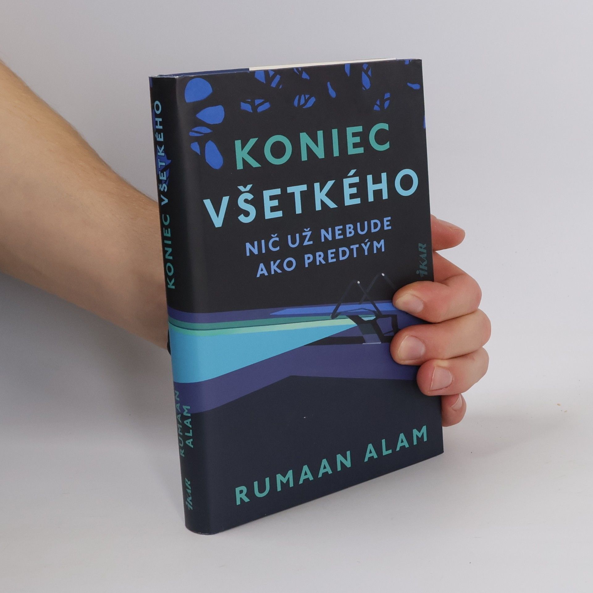 Rumaan Alam Koniec všetkého nič už nebude ako predtým