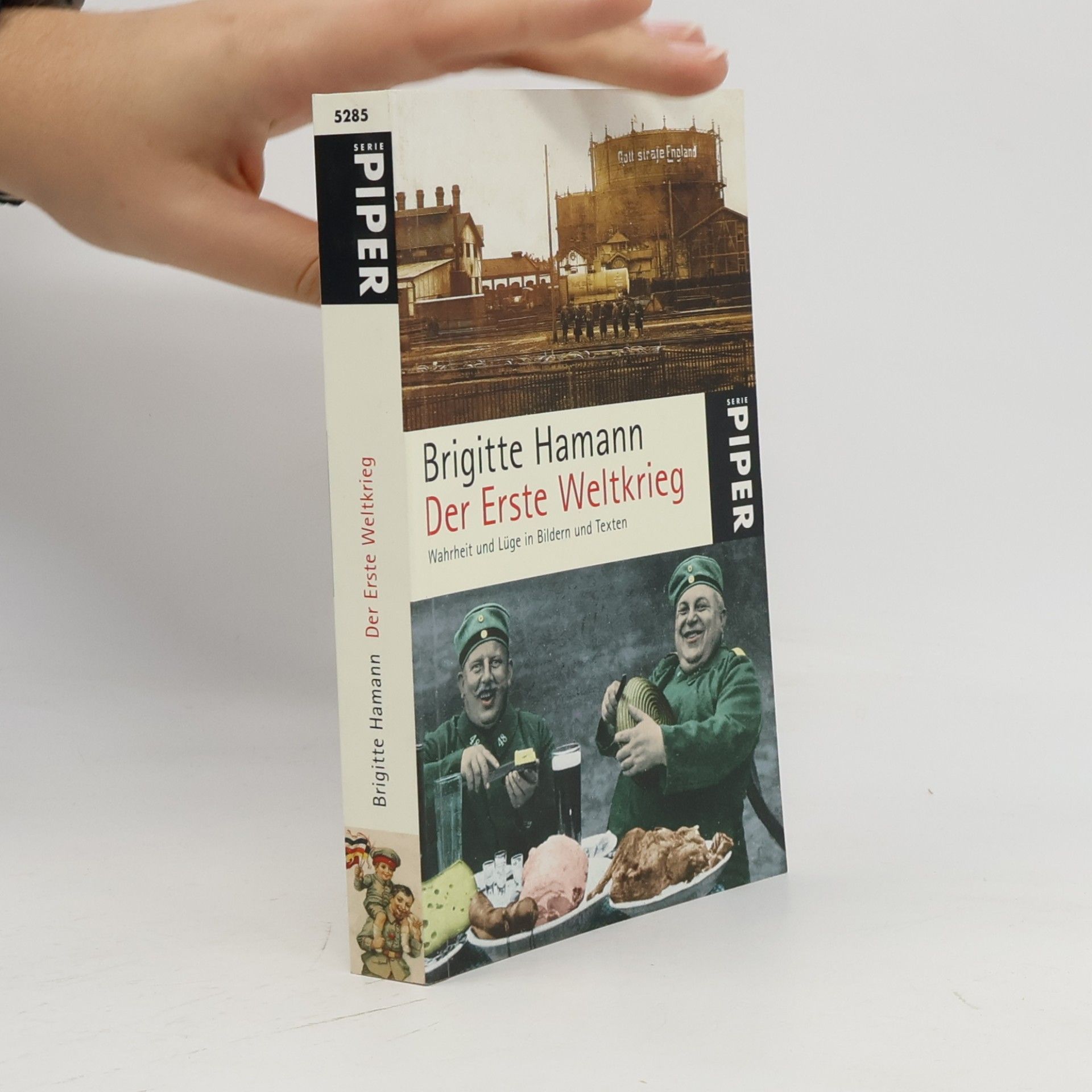Brigitte Hamann Der Erste Weltkrieg : Wahrheit und Lüge in Bildern und Texten