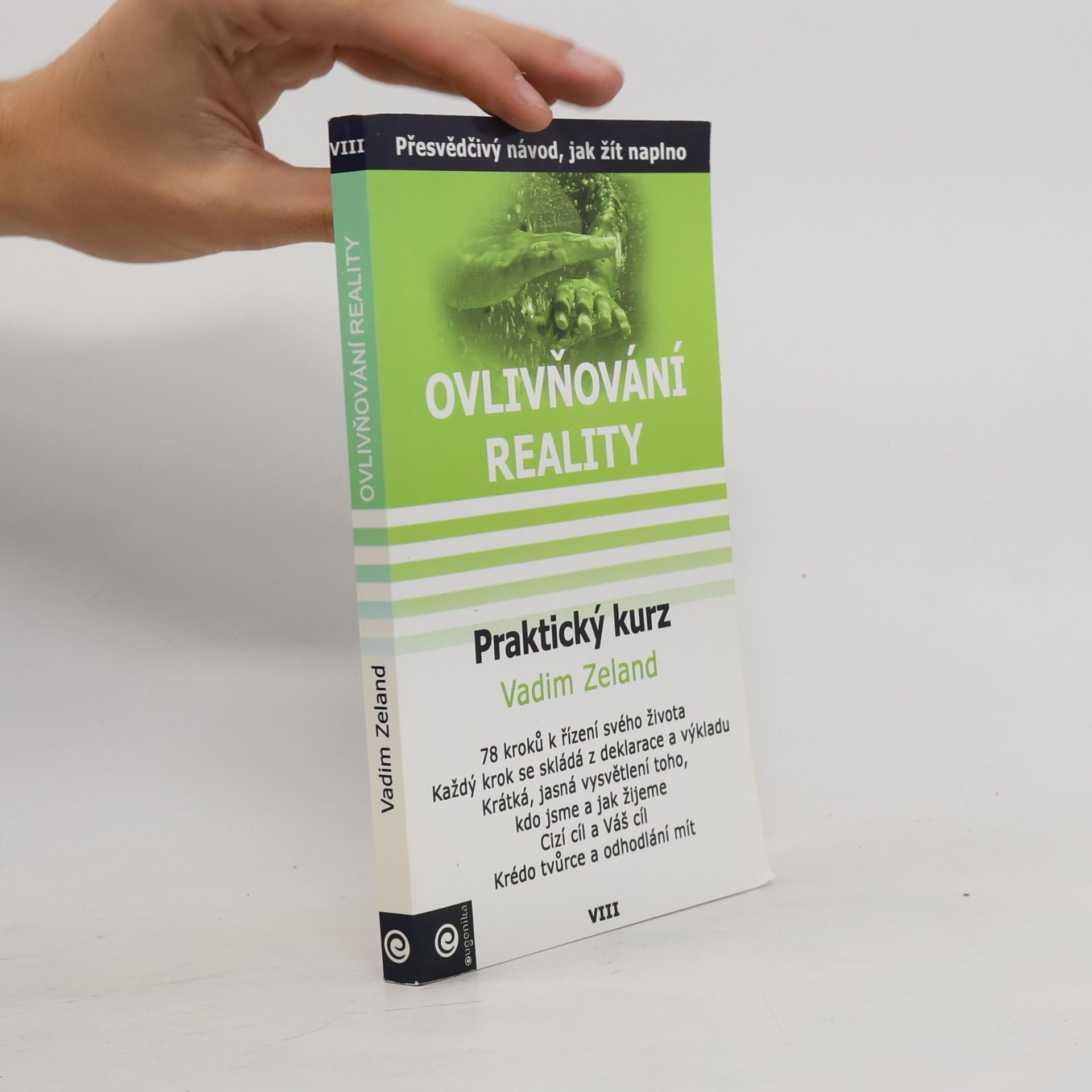 Ovlivňování reality 8 - Praktický kurz
