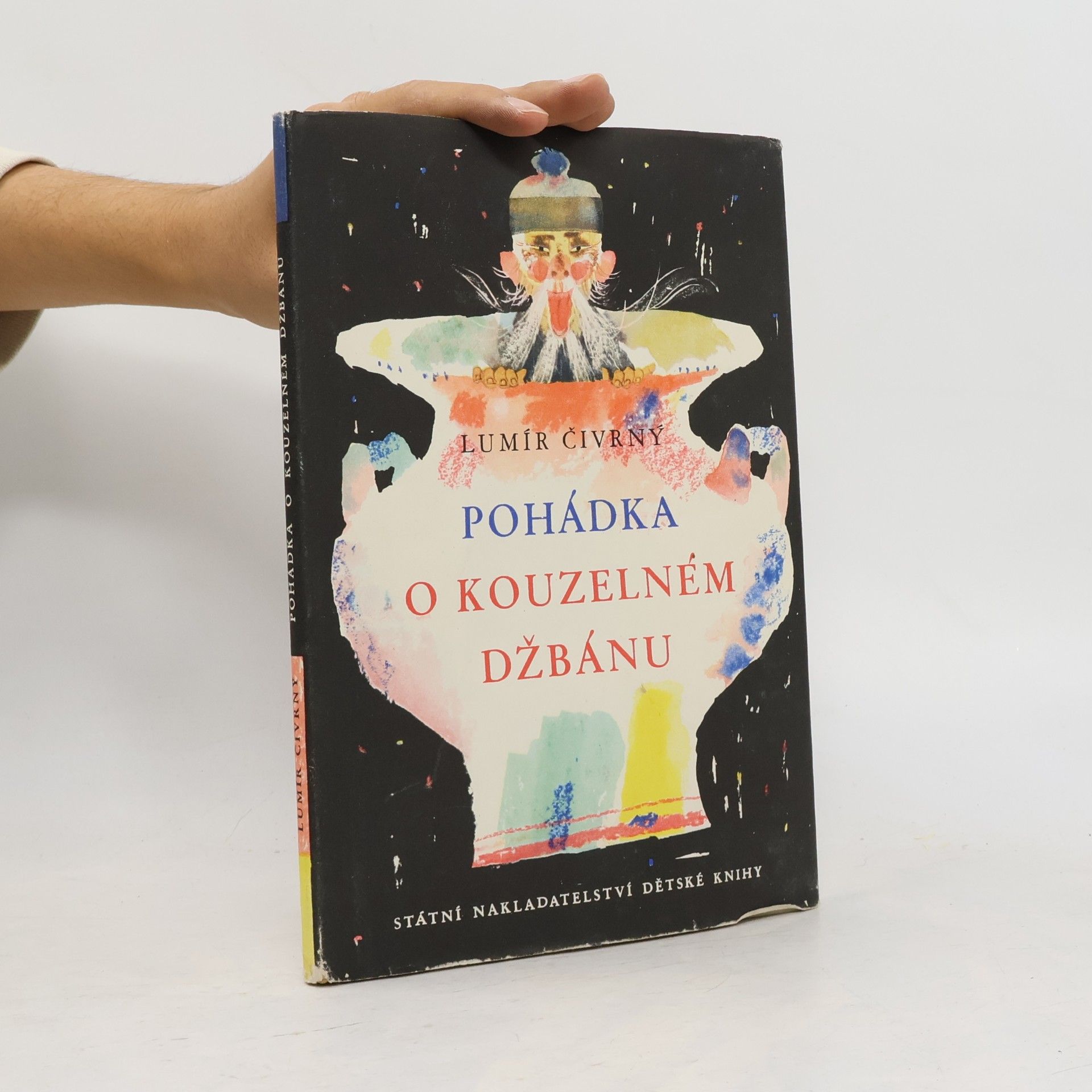 Pohádka o kouzelném džbánu : jak se našel, co uměl a jak to s ním nakonec dopadlo, že se rozbil : tu pohádku přinesl vítr až z Č
