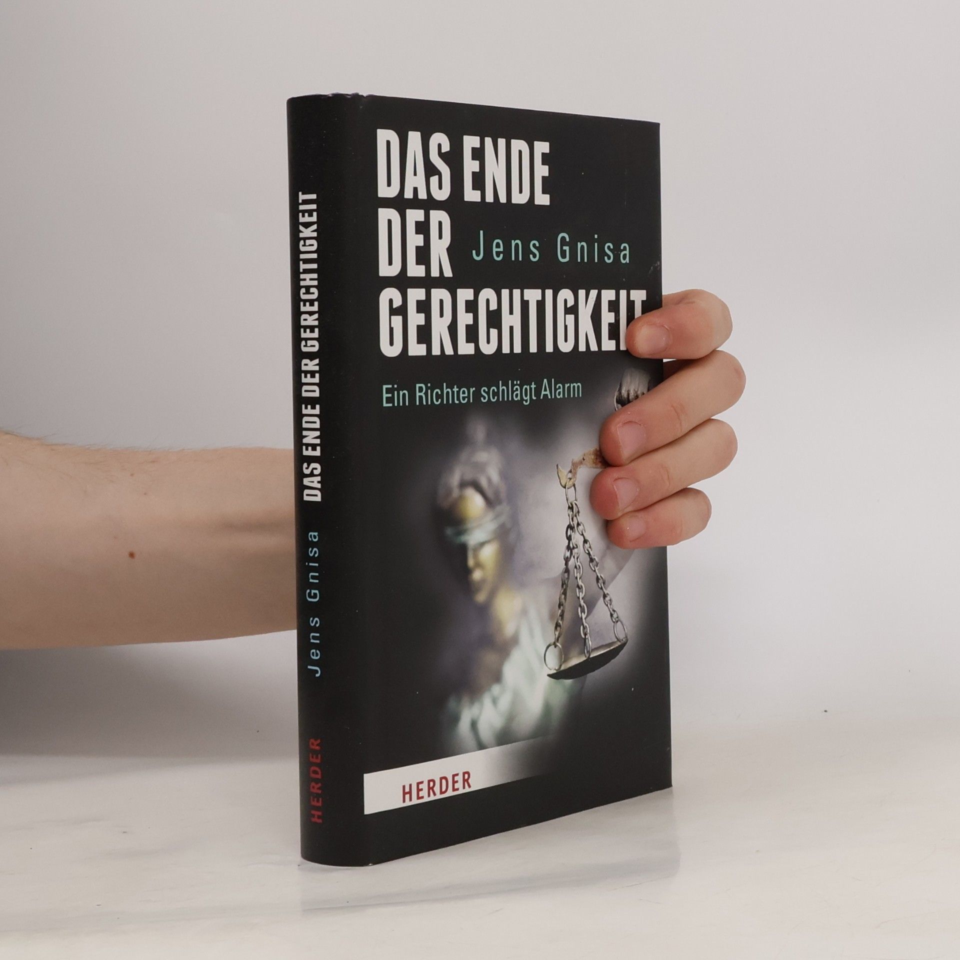 Das Ende der Gerechtigkeit : ein Richter schlägt Alarm