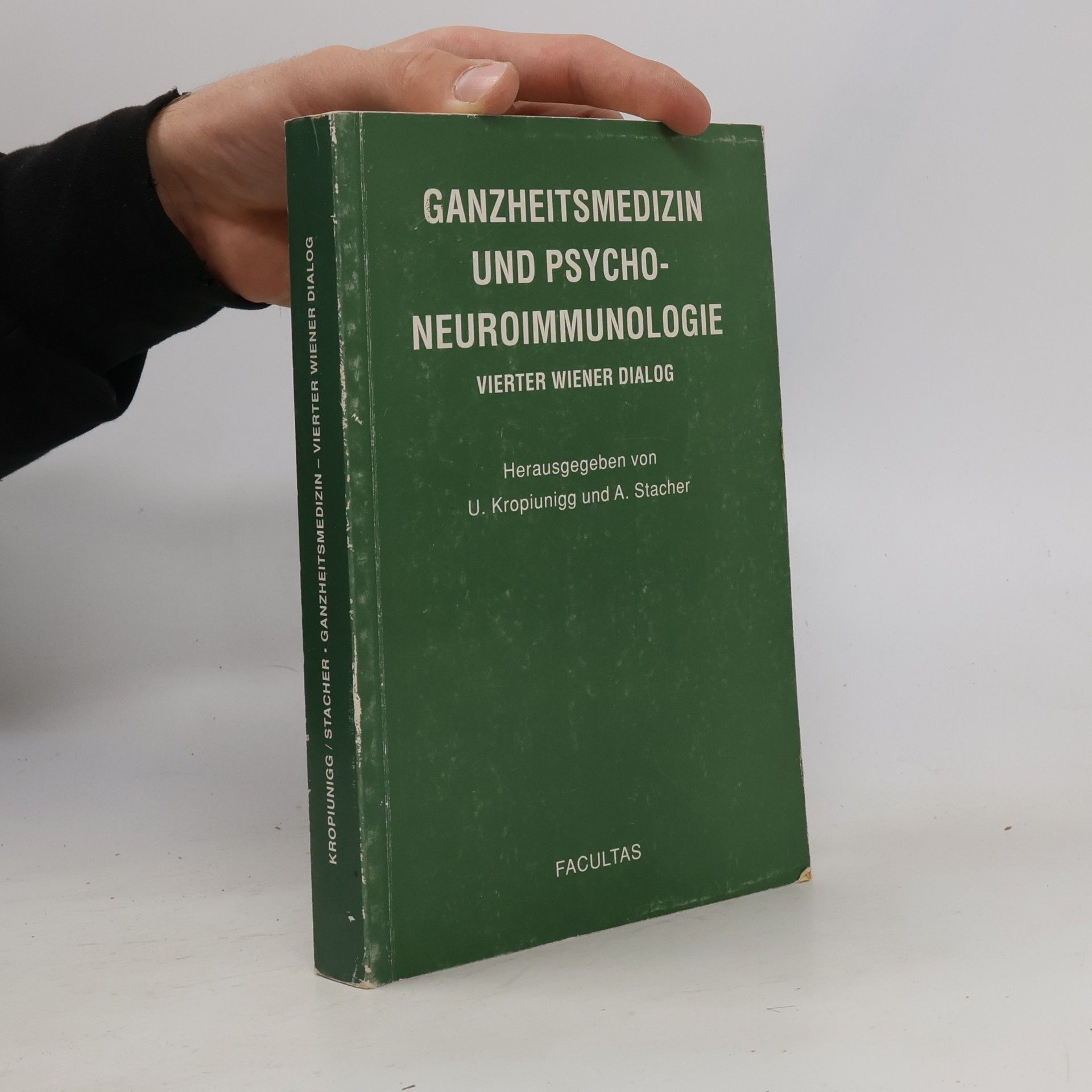 Ulrich Kropiunigg Wiener Dialog - 4: Ganzheitsmedizin und Psychoneuroimmunologie