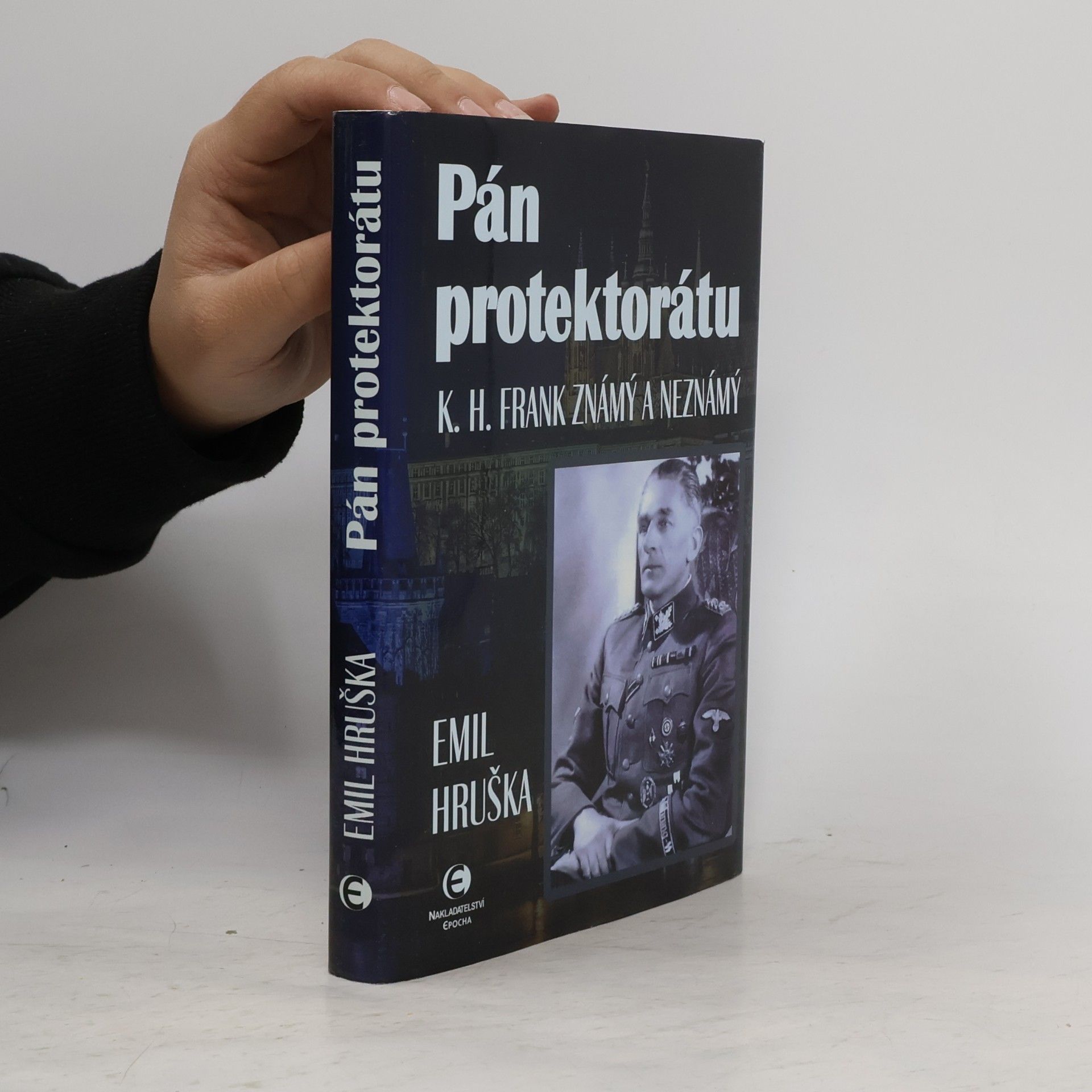 Pán protektorátu : K.H. Frank známý a neznámý
