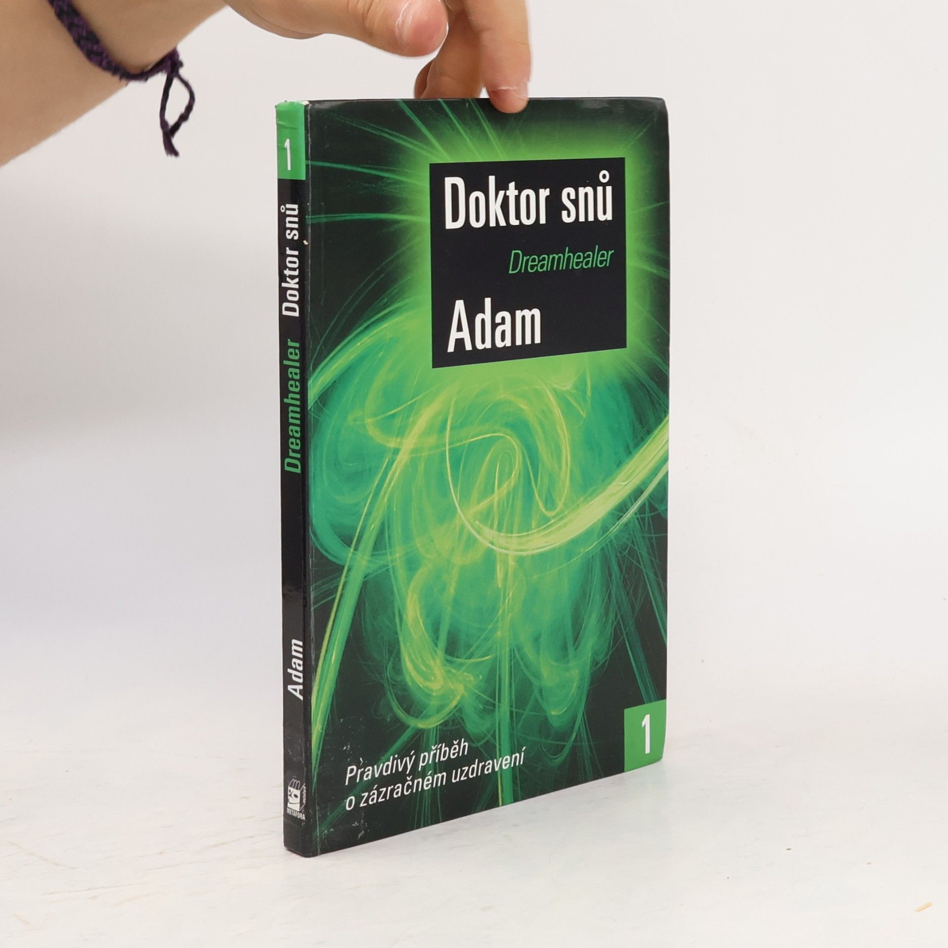Doktor snů 1. Pravdivý příběh o zázračném léčení