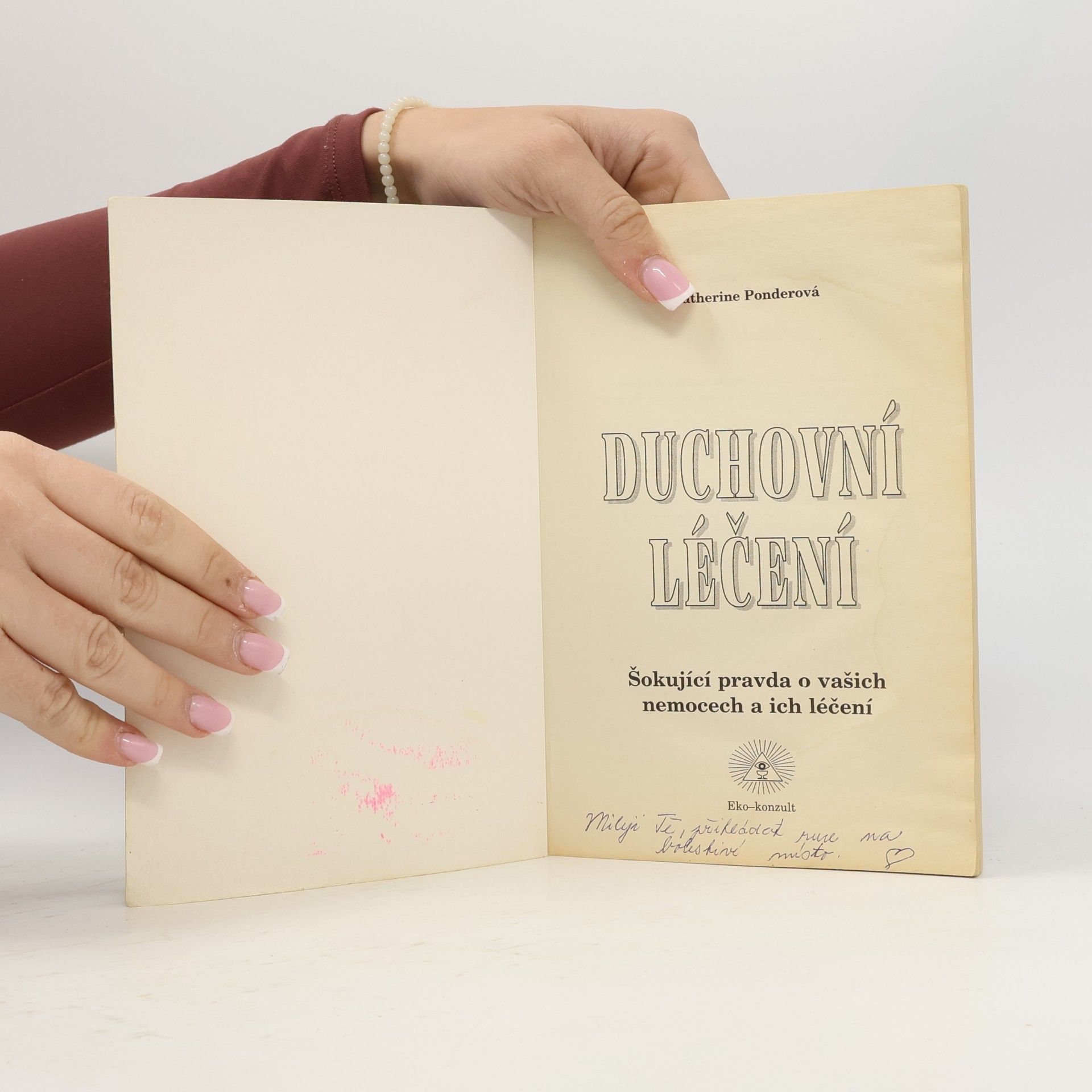 Catherine Ponder Duchovní léčení. Šokující pravda o vašich nemocech a jejich léčení