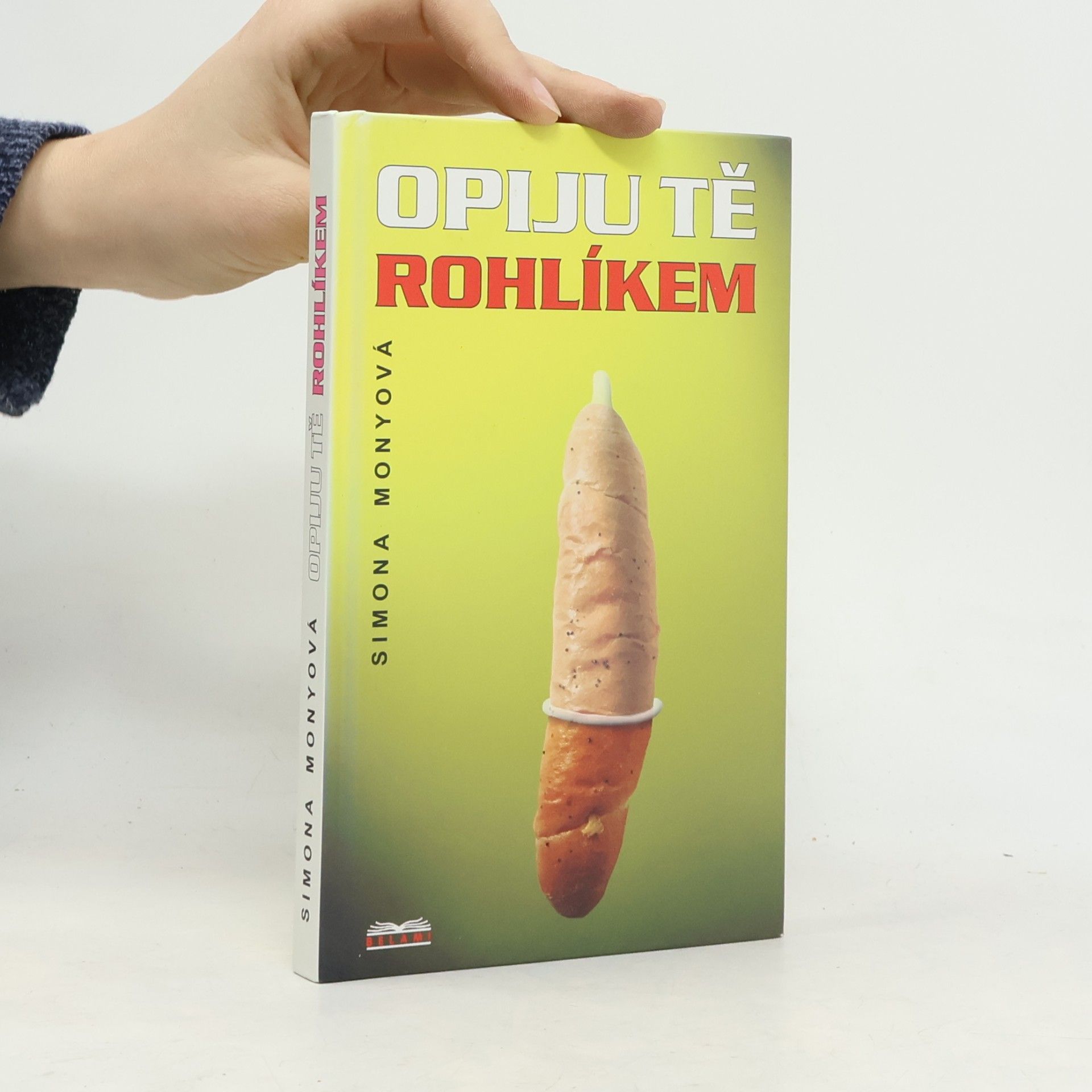 Opiju tě rohlíkem