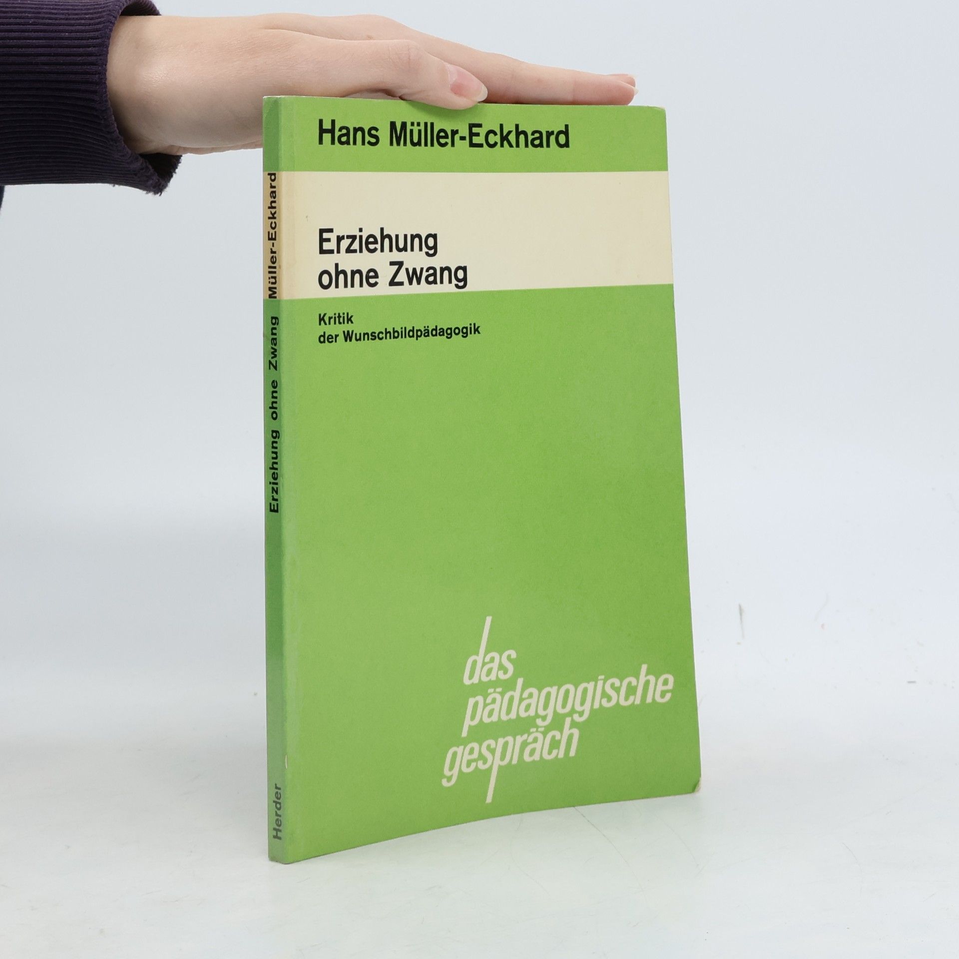 Hans Müller-Eckhard Erziehung ohne Zwang