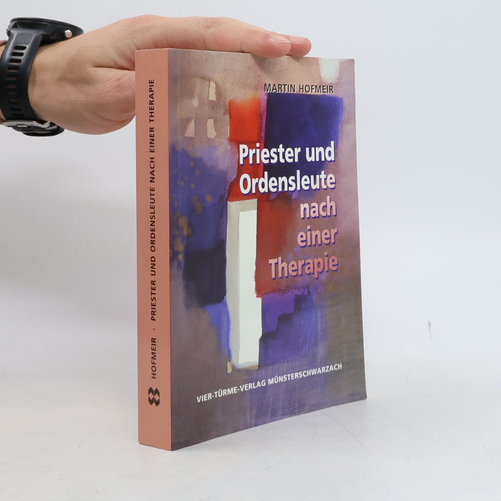 Andreas Martin Hofmeir Priester und Ordensleute nach einer Therapie