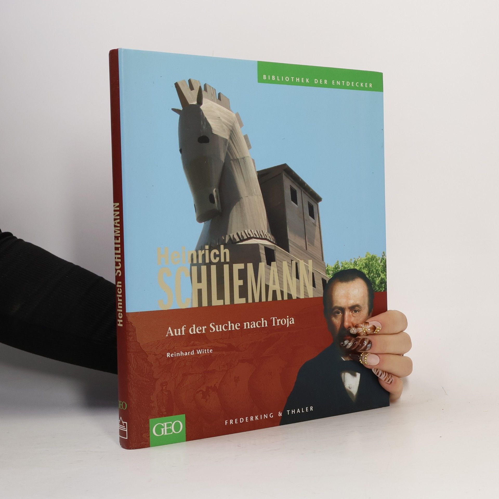 Reinhard Witte Bibliothek der Entdecker: Heinrich Schliemann