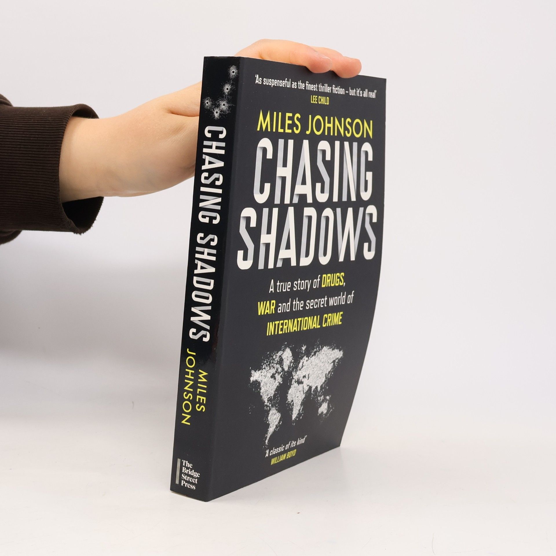 Chasing Shadows: A true story of drugs, war and the secret world of international crime
