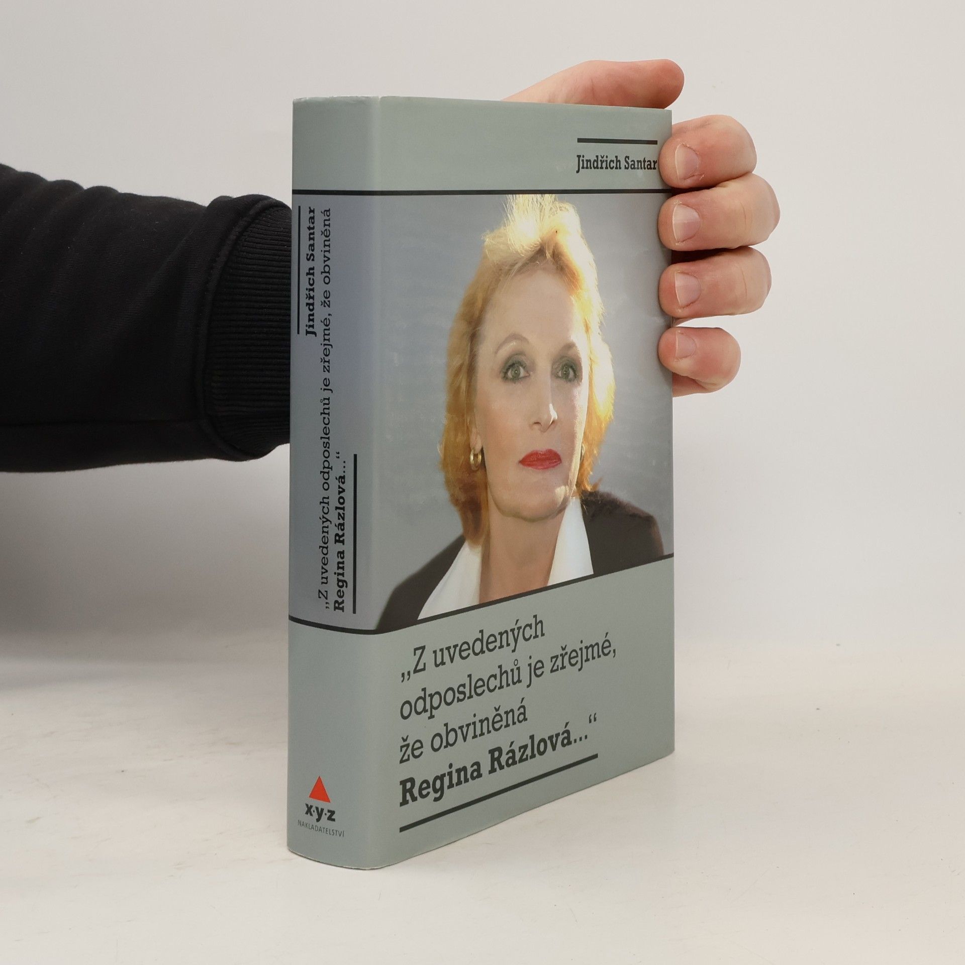 Jindřich Santar "Z uvedených odposlechů je zřejmé, že obviněná Regina Rázlová..."