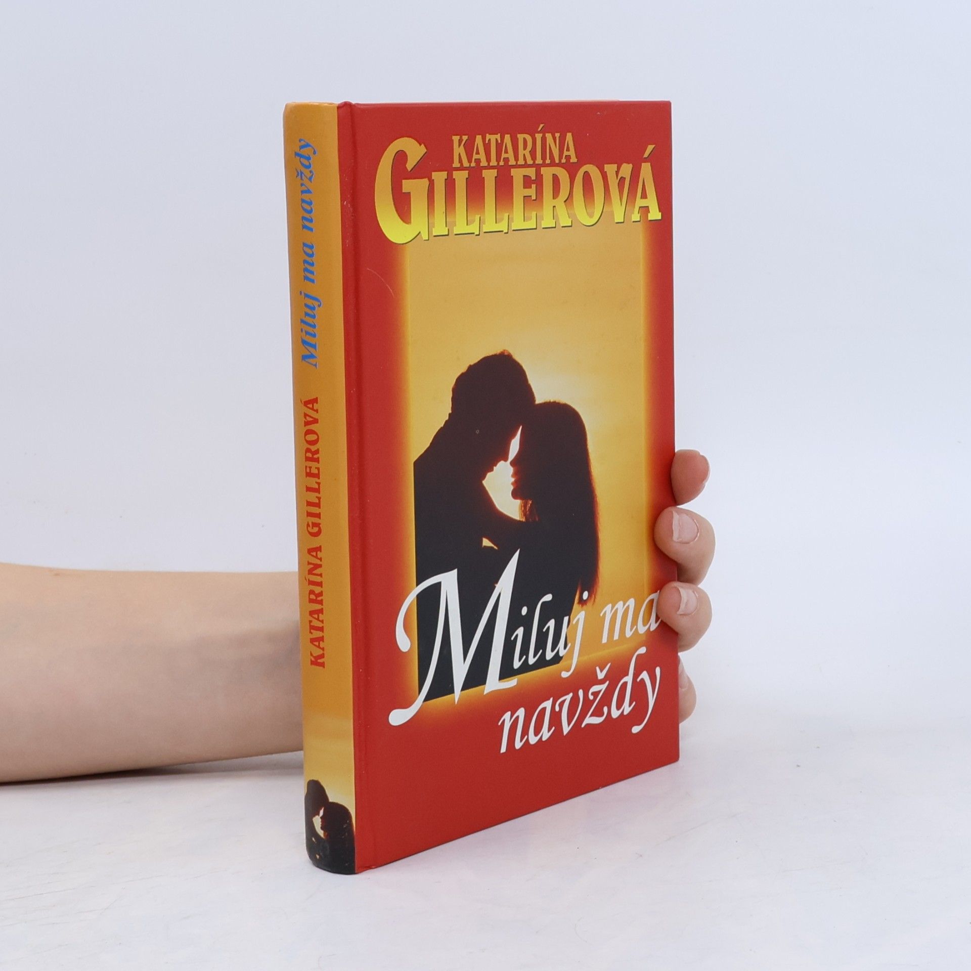Katarína Gillerová Miluj ma navždy